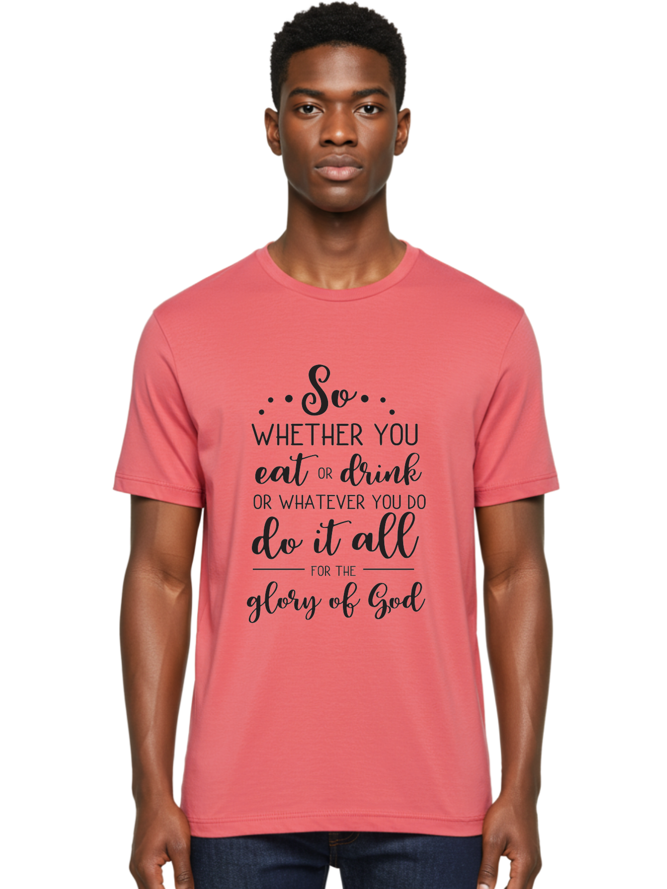 So-Whether-You-Eat-Or-Drink Men'S Graphic Tee, 100% Cotton, Comfortable Casual Summer Wear, Machine Washable, Inspirational Quote, Motivational Phrase, Glory Of God, Faith-Based Message, Biblical Scripture, Typography Art, Elegant Font Aad183
