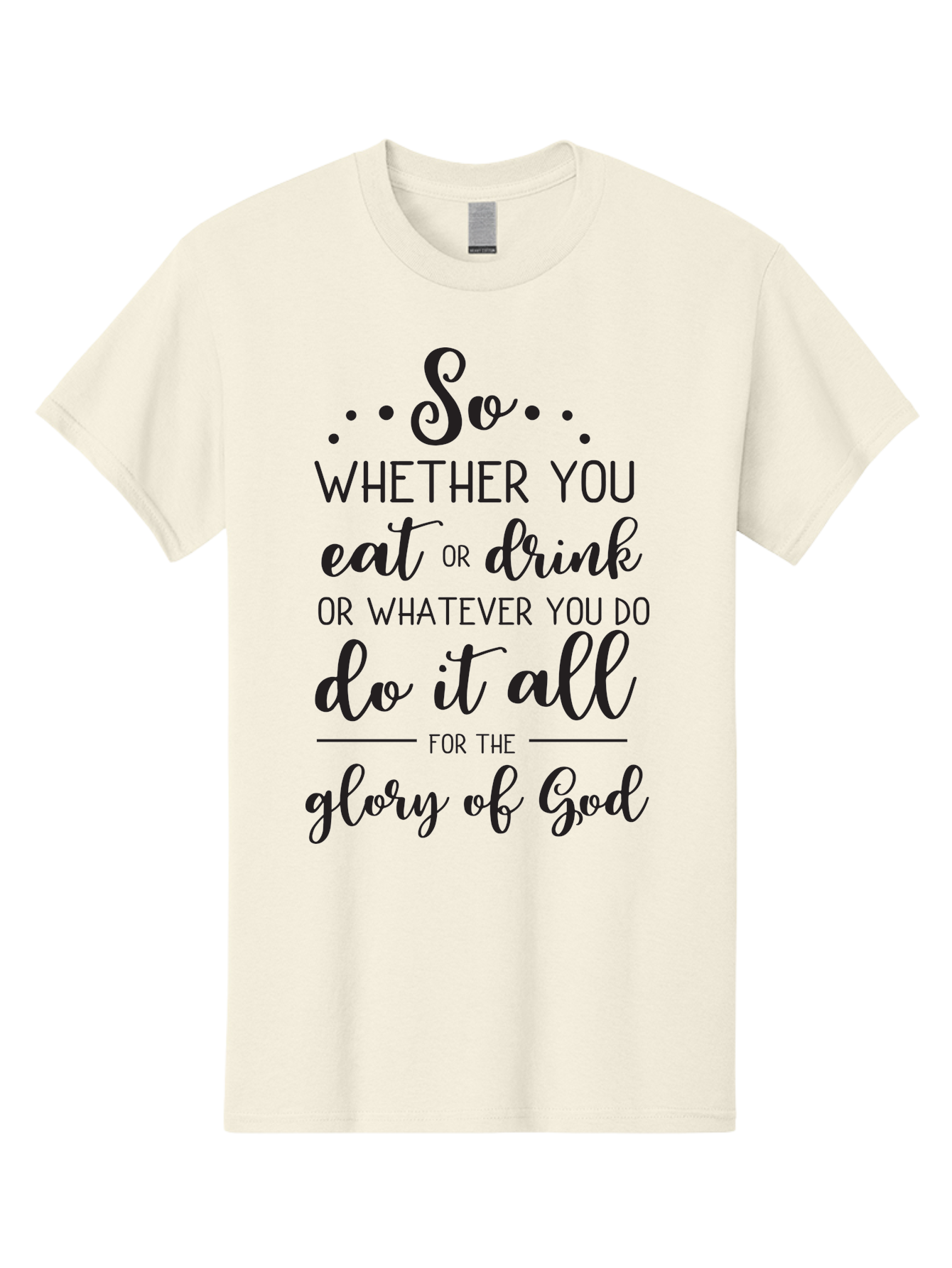 So-Whether-You-Eat-Or-Drink Men'S Graphic Tee, 100% Cotton, Comfortable Casual Summer Wear, Machine Washable, Inspirational Quote, Motivational Phrase, Glory Of God, Faith-Based Message, Biblical Scripture, Typography Art, Elegant Font Aad183