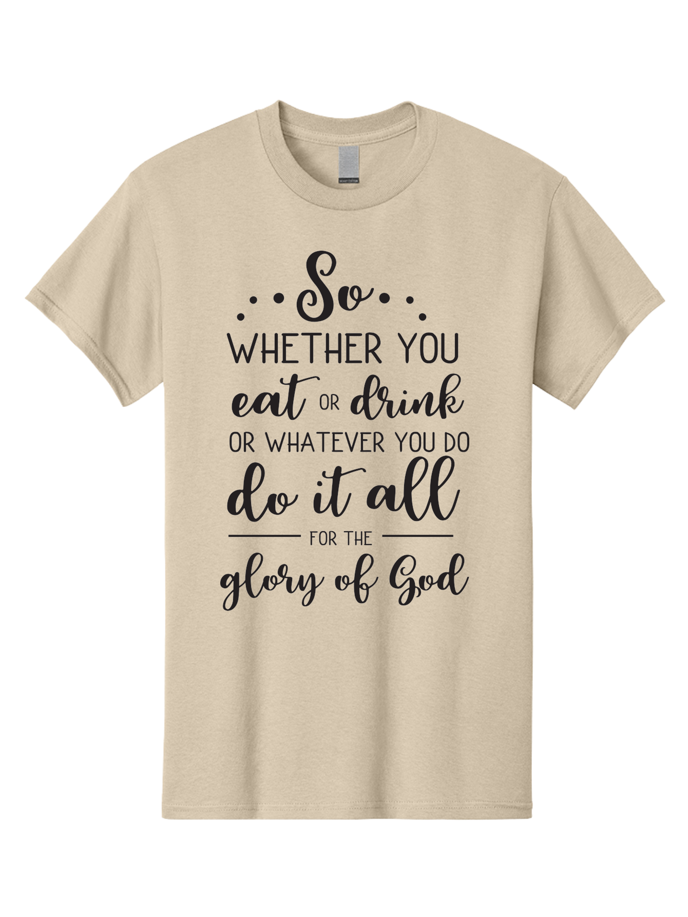 So-Whether-You-Eat-Or-Drink Men'S Graphic Tee, 100% Cotton, Comfortable Casual Summer Wear, Machine Washable, Inspirational Quote, Motivational Phrase, Glory Of God, Faith-Based Message, Biblical Scripture, Typography Art, Elegant Font Aad183