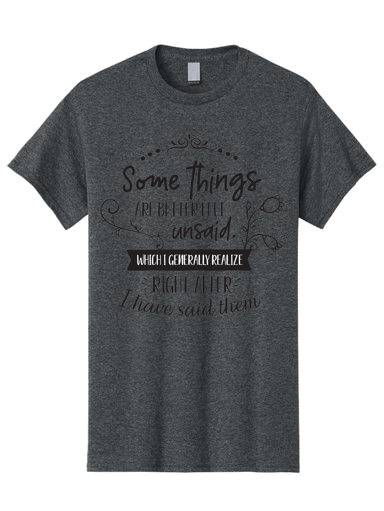 Some-Things-Are-Better-Left-Unsaid Men'S Graphic Tee, 100% Cotton, Comfortable Casual Summer Wear, Machine Washable, Funny Quote, Inspirational Saying, Witty Phrase, Thought-Provoking Words, Reflective Humor, Clever Remark, Insightful Message, Aad189