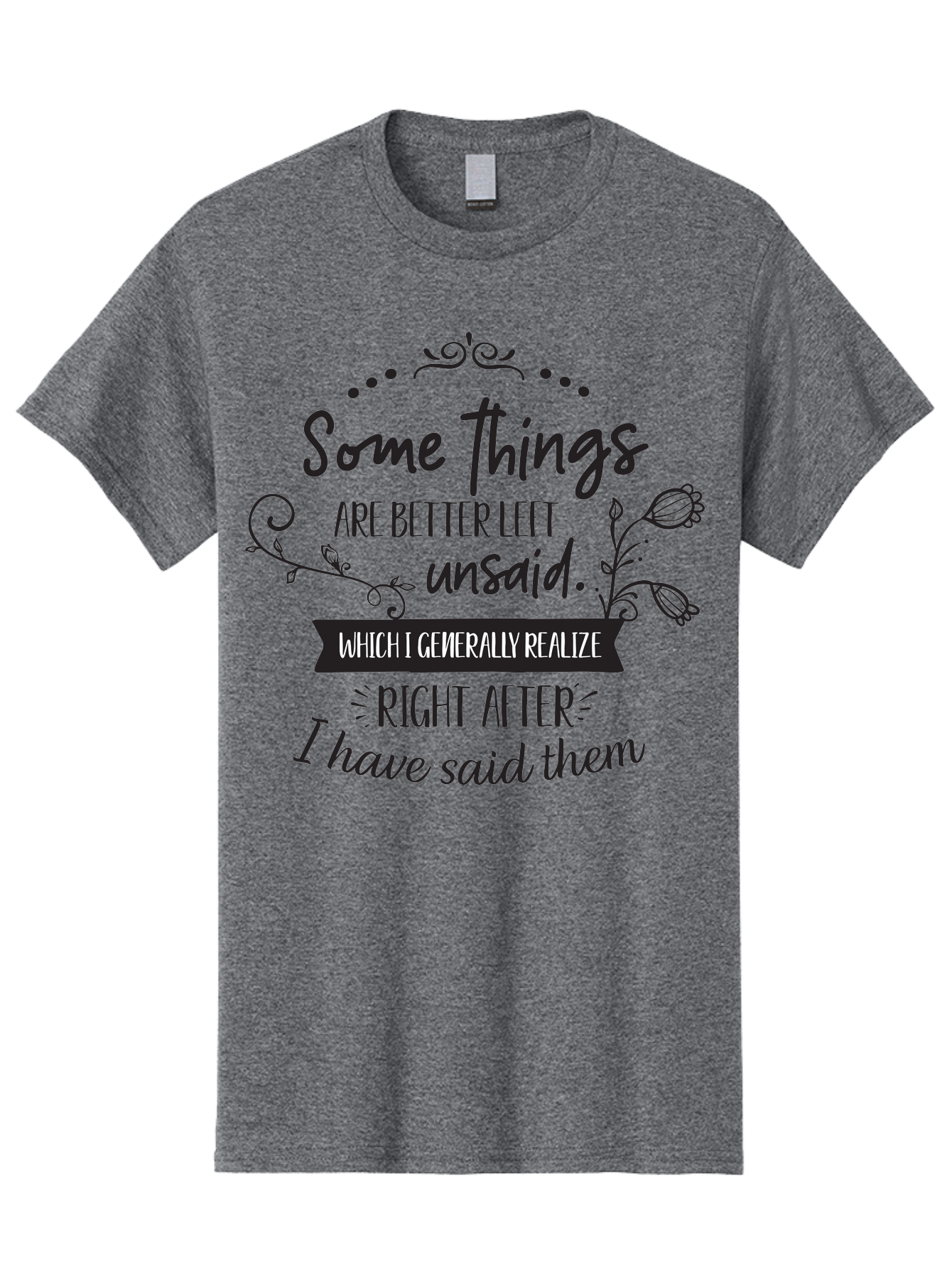 Some-Things-Are-Better-Left-Unsaid Men'S Graphic Tee, 100% Cotton, Comfortable Casual Summer Wear, Machine Washable, Funny Quote, Inspirational Saying, Witty Phrase, Thought-Provoking Words, Reflective Humor, Clever Remark, Insightful Message, Aad189