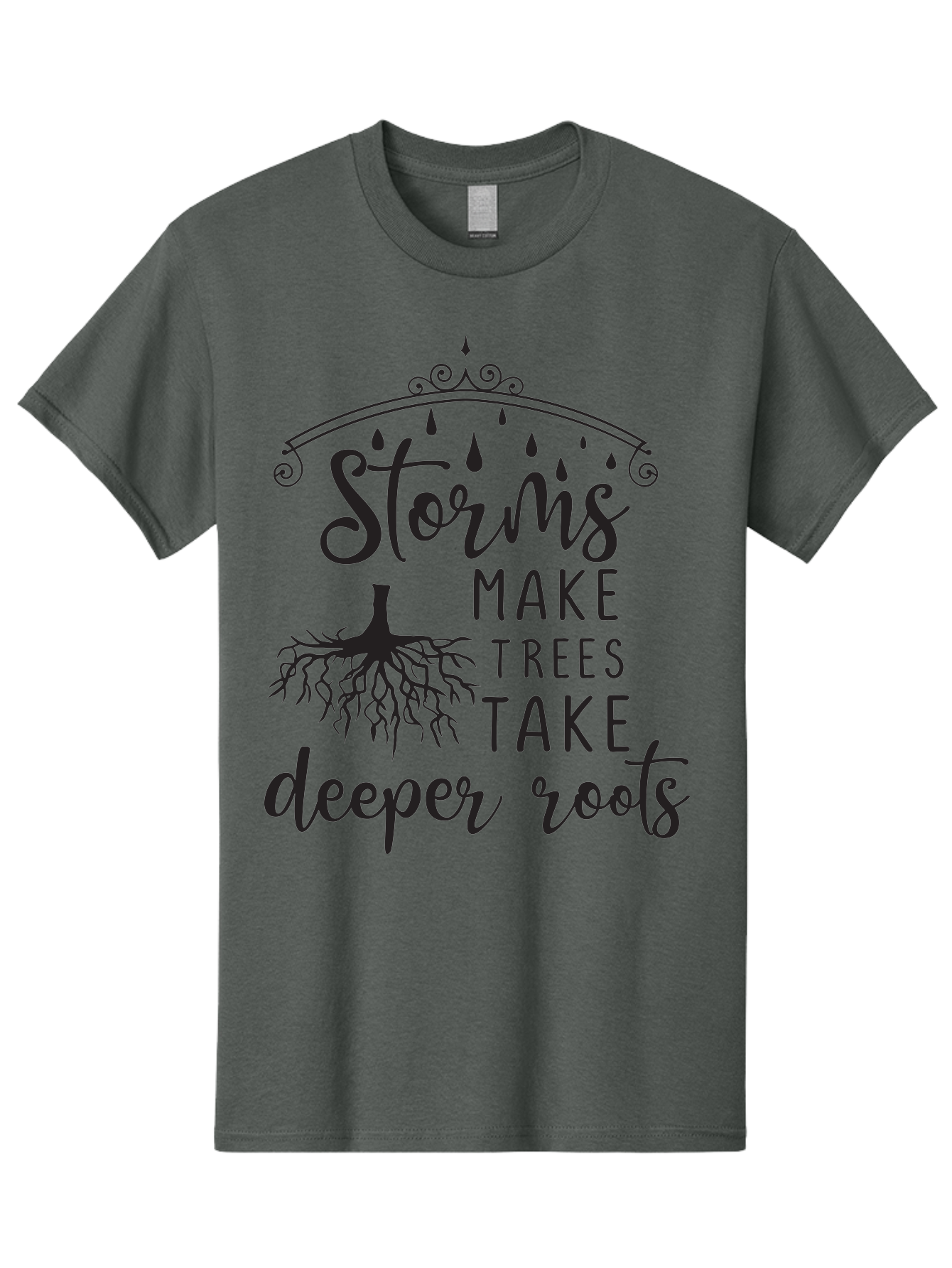 Storms-Make-Trees-Take-Deeper-Roots Men'S Graphic Tee, 100% Cotton, Comfortable Casual Summer Wear, Machine Washable, Inspirational Quote, Tree Roots, Storms, Resilience, Growth, Motivational Words, Nature Theme, Typography Art, Rain Drops, Aad203