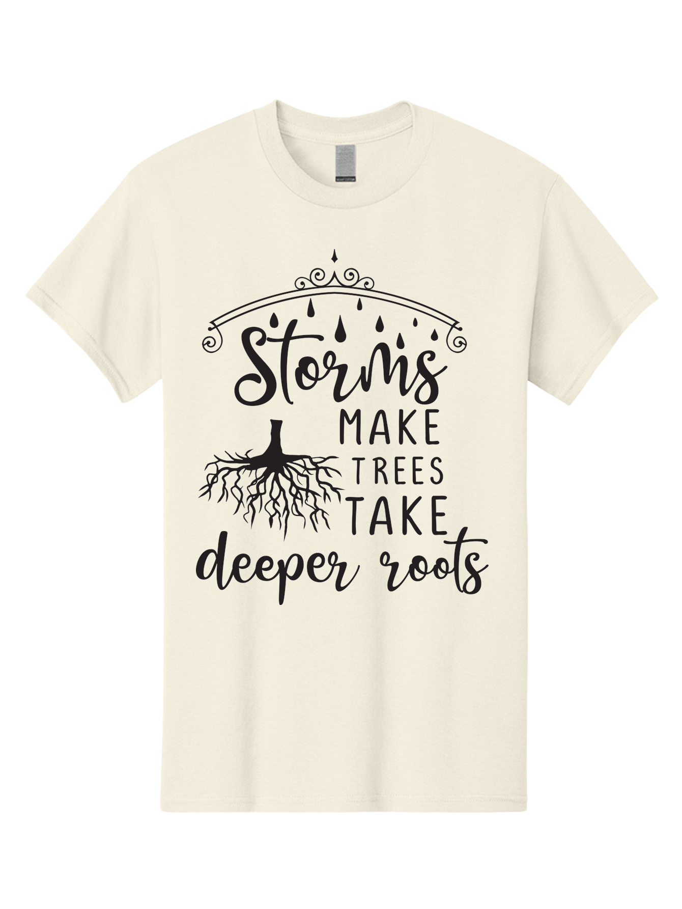 Storms-Make-Trees-Take-Deeper-Roots Men'S Graphic Tee, 100% Cotton, Comfortable Casual Summer Wear, Machine Washable, Inspirational Quote, Tree Roots, Storms, Resilience, Growth, Motivational Words, Nature Theme, Typography Art, Rain Drops, Aad203