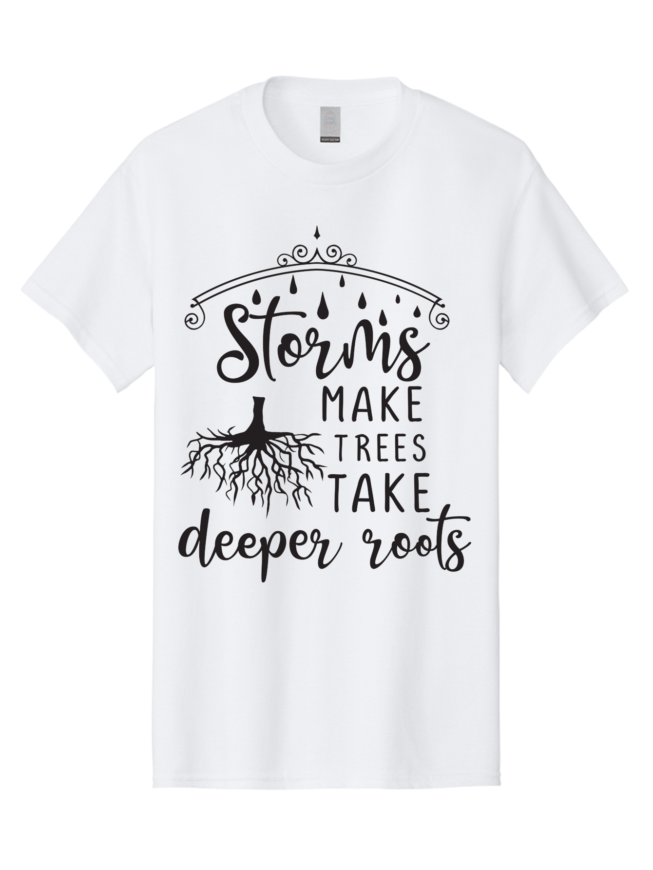 Storms-Make-Trees-Take-Deeper-Roots Men'S Graphic Tee, 100% Cotton, Comfortable Casual Summer Wear, Machine Washable, Inspirational Quote, Tree Roots, Storms, Resilience, Growth, Motivational Words, Nature Theme, Typography Art, Rain Drops, Aad203