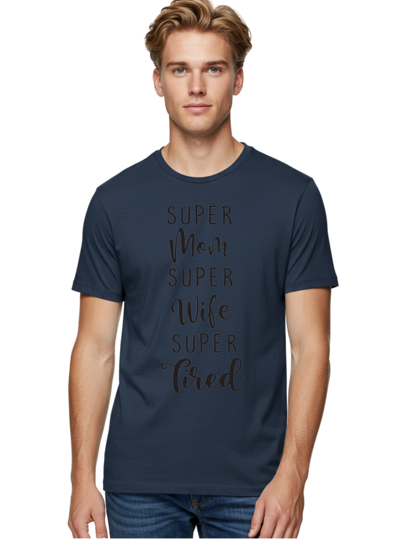 Super-Mom-Super-Wife-Super-Tired Men'S Graphic Tee, 100% Cotton, Comfortable Casual Summer Wear, Machine Washable, Super Mom, Super Wife, Super Tired, Mom Life, Motherhood, Wife Goals, Funny Quote, Relatable Humor, Mom Humor, Tired Mom Aad210