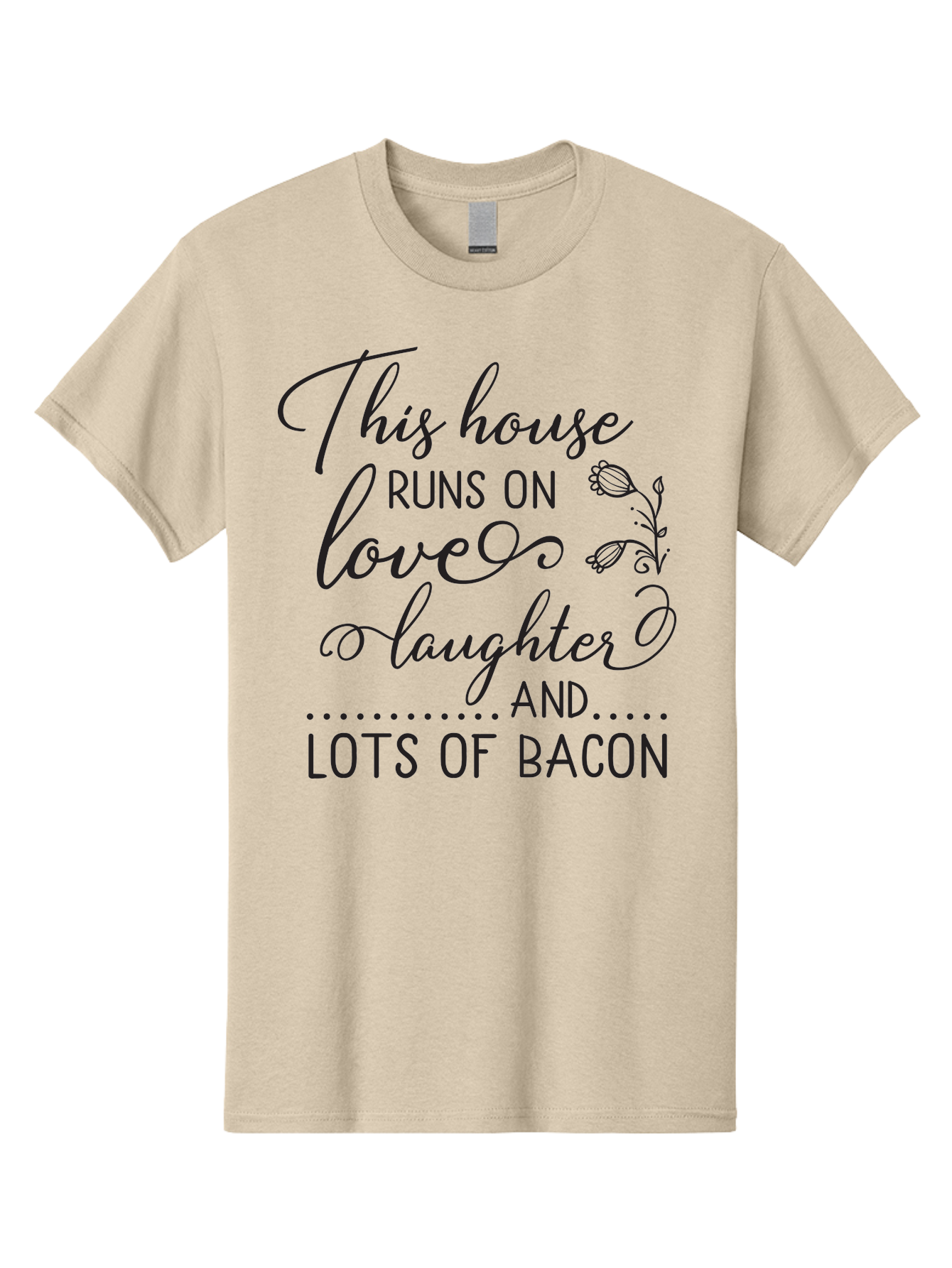 This-House-Runs-On-Love-Laughter-And-Lots-Of-Bacon Men'S Graphic Tee, 100% Cotton, Comfortable Casual Summer Wear, Machine Washable, Funny Quote, Humor, Kitchen Decor, Love, Laughter, Bacon, Quote, Home Decor, Kitchen Wall Art, Quirky, Foodie, Aad246