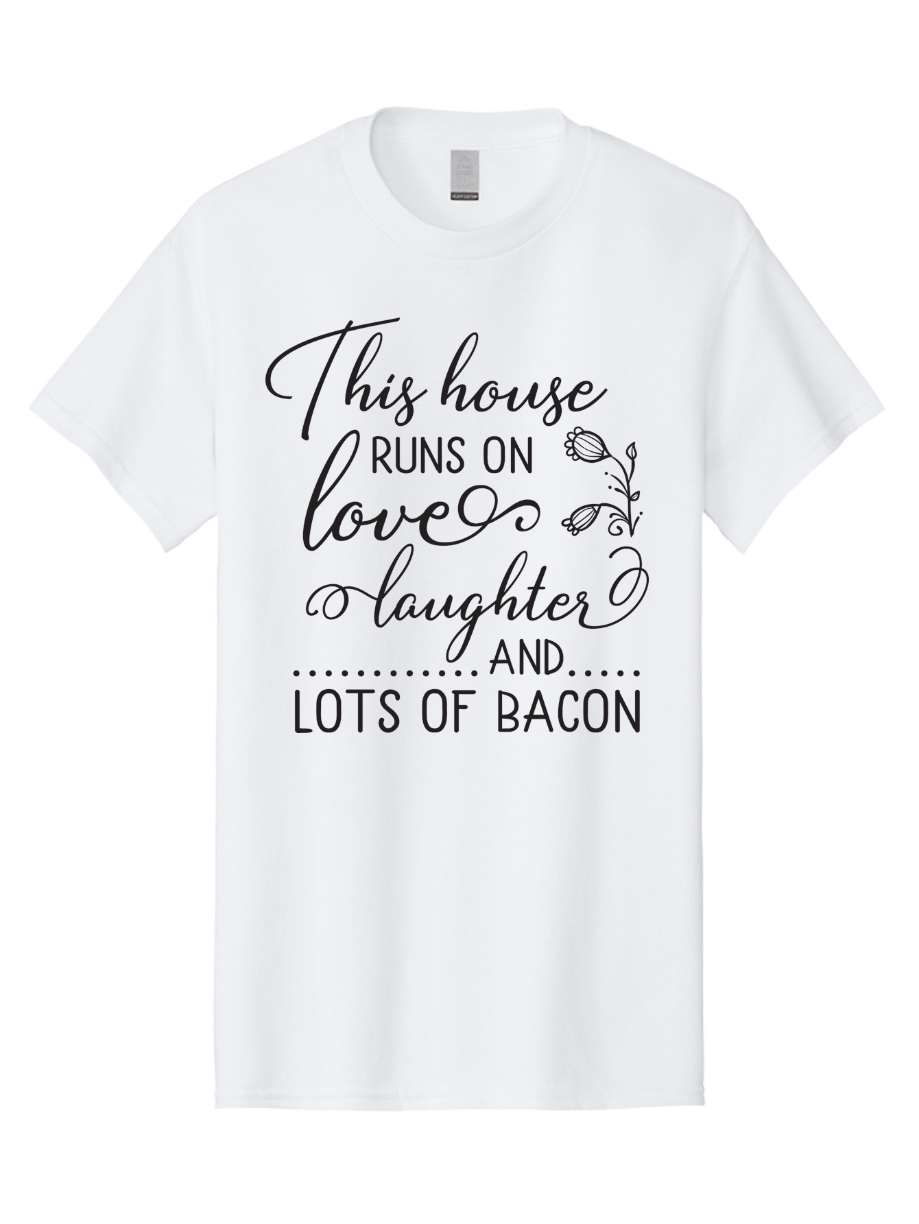 This-House-Runs-On-Love-Laughter-And-Lots-Of-Bacon Men'S Graphic Tee, 100% Cotton, Comfortable Casual Summer Wear, Machine Washable, Funny Quote, Humor, Kitchen Decor, Love, Laughter, Bacon, Quote, Home Decor, Kitchen Wall Art, Quirky, Foodie, Aad246