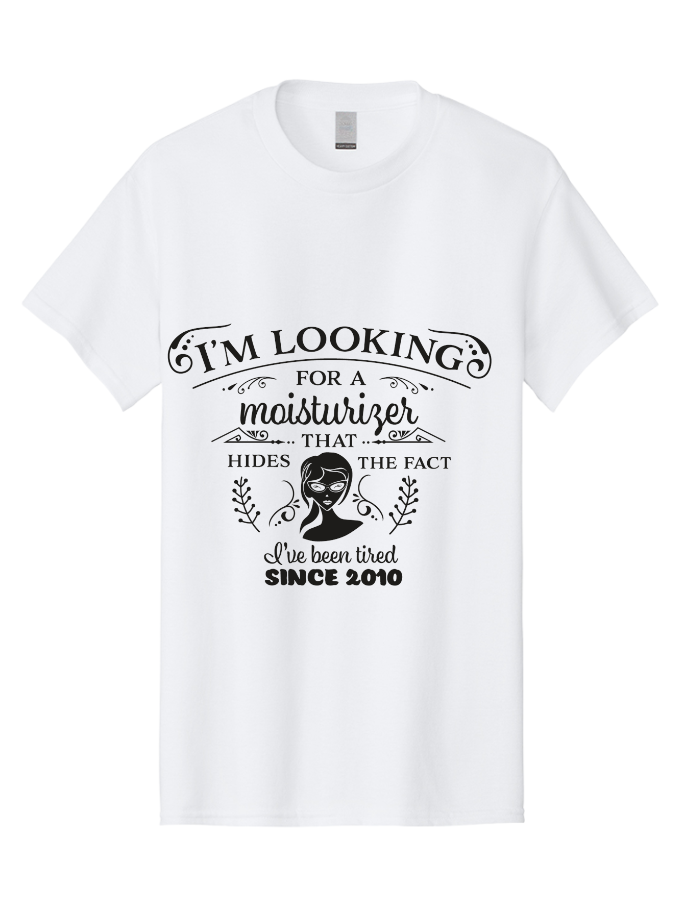 Tired-Since-2010 Men'S Graphic Tee, 100% Cotton, Comfortable Casual Summer Wear, Machine Washable, Humorous Quote, Moisturizer Humor, Tired Since 2010, Skincare Joke, Facial Care, Funny Quote, Woman Silhouette, Leaves Design, Cute Design Aad261