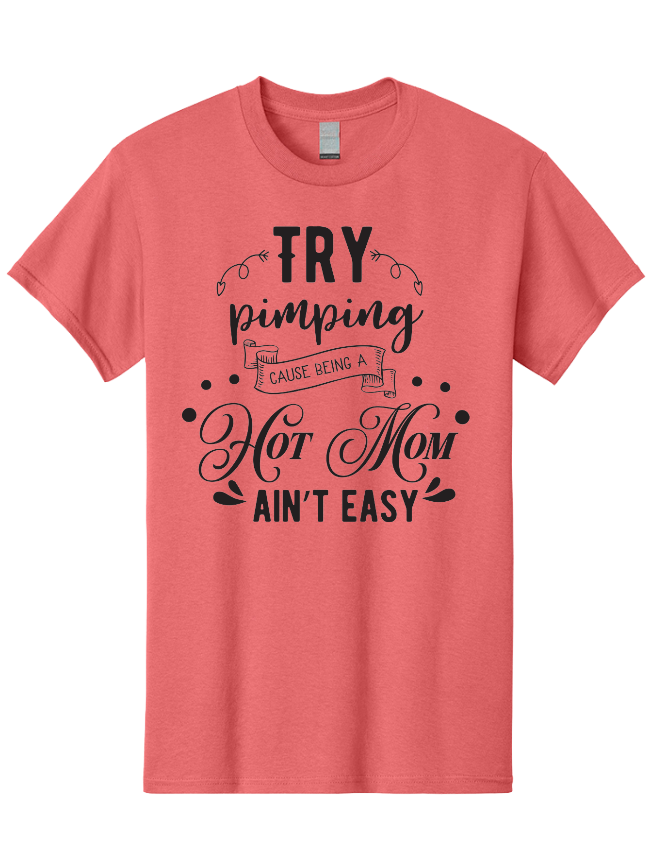 Try-Pimping-Cause-Being-A-Hot-Mom-Ain-T-Easy Men'S Graphic Tee, 100% Cotton, Comfortable Casual Summer Wear, Machine Washable, Funny Mom Quote, Sassy Motherhood, Mom Life Humor, Mother'S Day Gift, Mother'S Day Idea, Hot Mom Tee Aad273