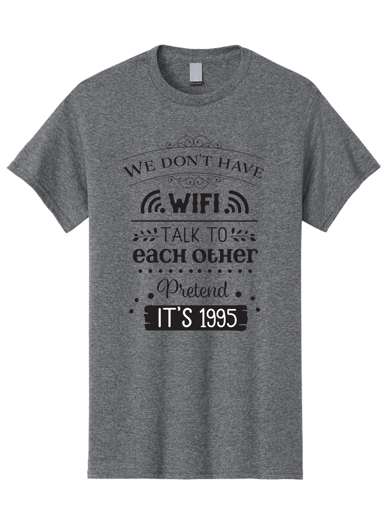 We-Don-T-Have-Wifi-Talk-To-Each-Other-Pretend-It-S-1995 Men'S Graphic Tee, 100% Cotton, Comfortable Casual Summer Wear, Machine Washable, Funny Quote, Wi-Fi Humor, Nostalgic 90S, Retro Vibe, Witty Saying, Tech-Free, Conversation Starter, Aad291