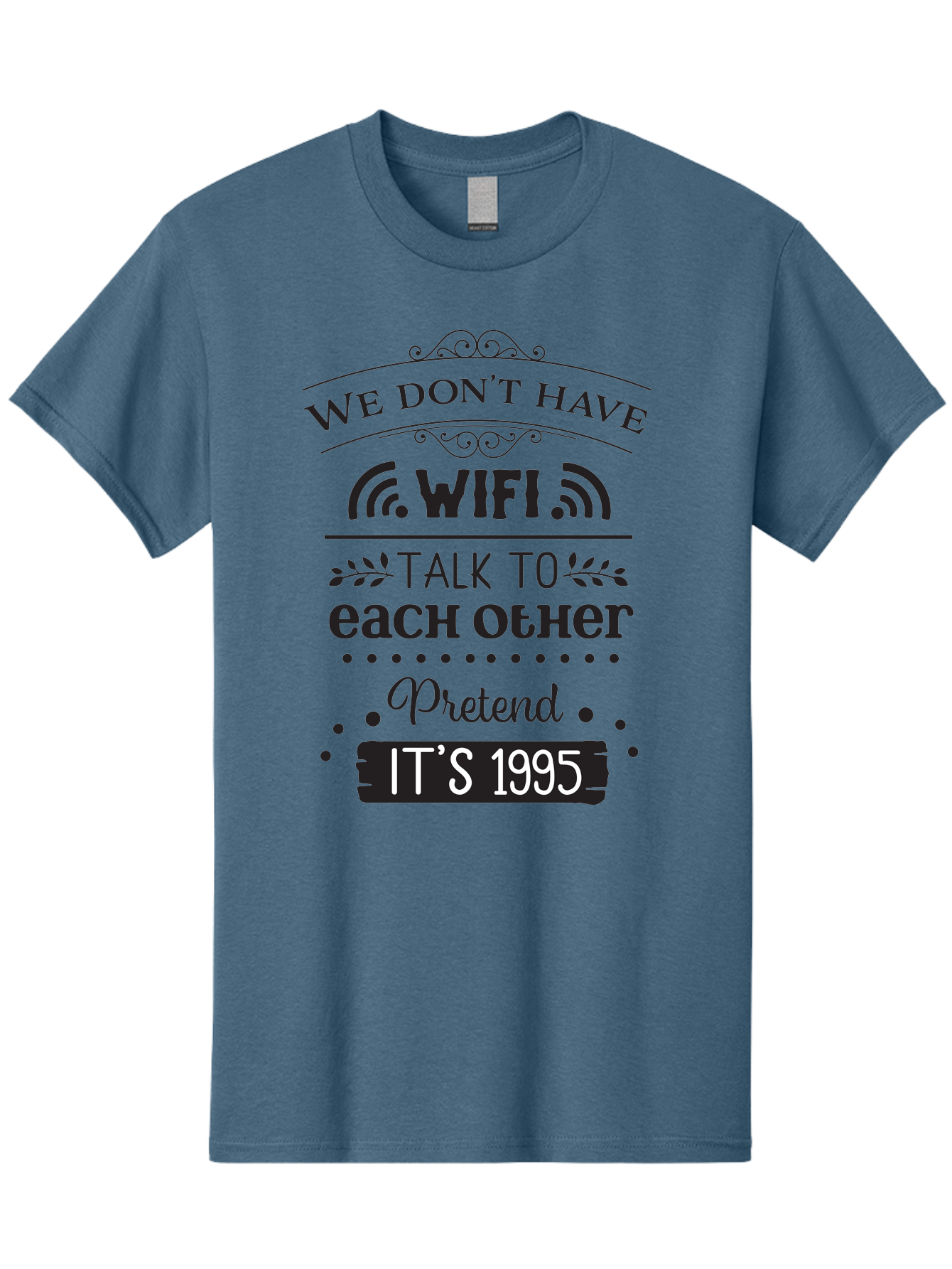 We-Don-T-Have-Wifi-Talk-To-Each-Other-Pretend-It-S-1995 Men'S Graphic Tee, 100% Cotton, Comfortable Casual Summer Wear, Machine Washable, Funny Quote, Wi-Fi Humor, Nostalgic 90S, Retro Vibe, Witty Saying, Tech-Free, Conversation Starter, Aad291