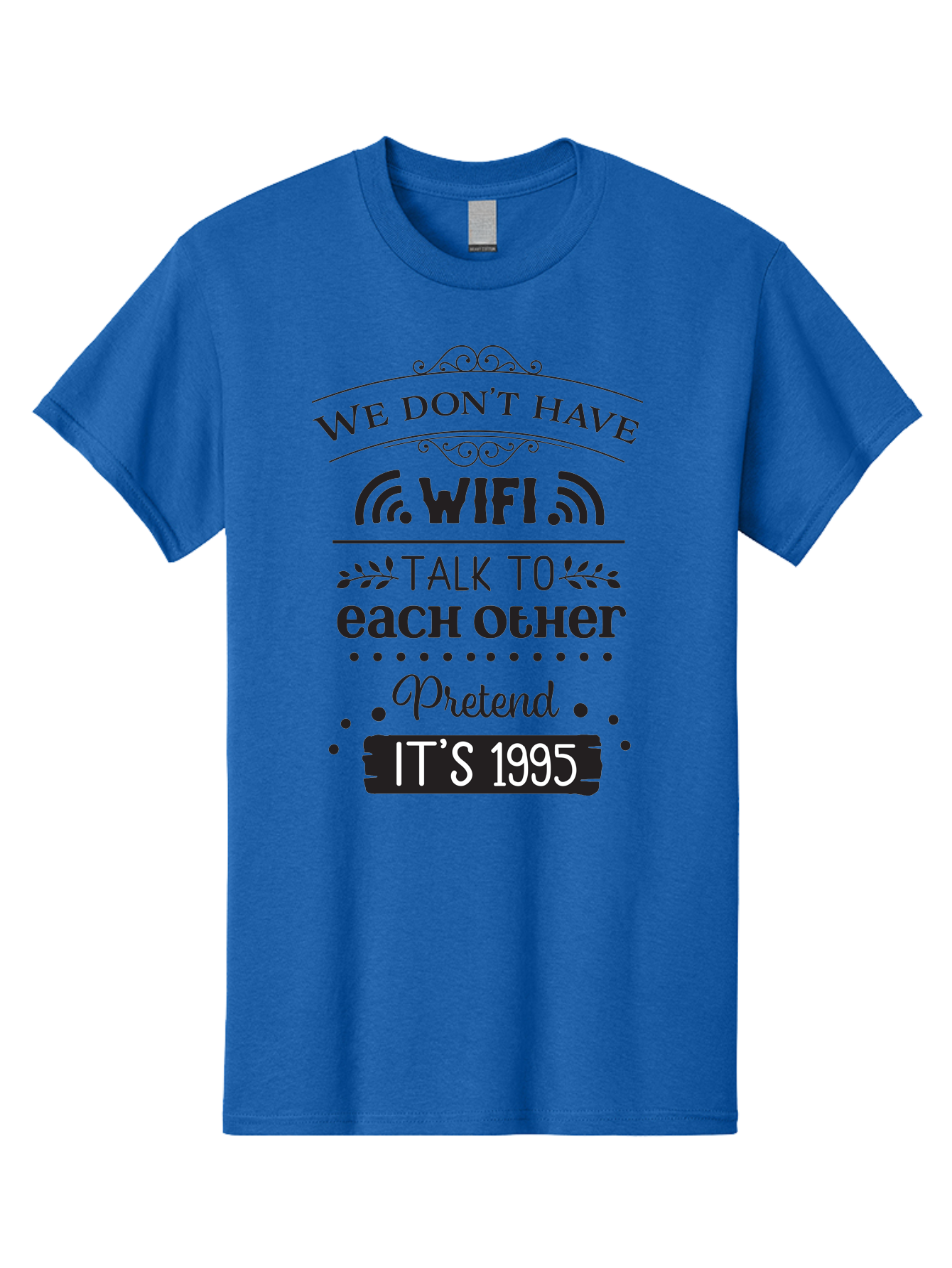 We-Don-T-Have-Wifi-Talk-To-Each-Other-Pretend-It-S-1995 Men'S Graphic Tee, 100% Cotton, Comfortable Casual Summer Wear, Machine Washable, Funny Quote, Wi-Fi Humor, Nostalgic 90S, Retro Vibe, Witty Saying, Tech-Free, Conversation Starter, Aad291