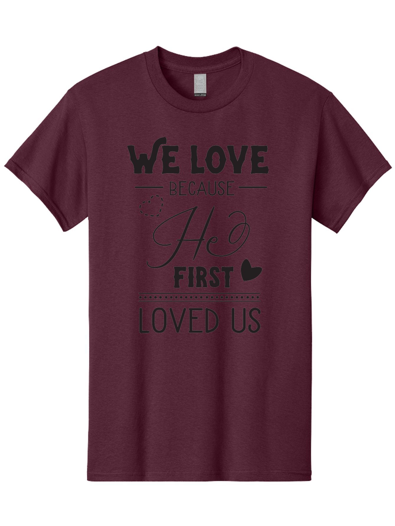 We-Love-Because-He-First-Loved-Us Men'S Graphic Tee, 100% Cotton, Comfortable Casual Summer Wear, Machine Washable, Inspirational Quote, Love Quotes, Christian Quotes, Motivational Words, Heartwarming Phrases, Faith-Based Messages, Aad292