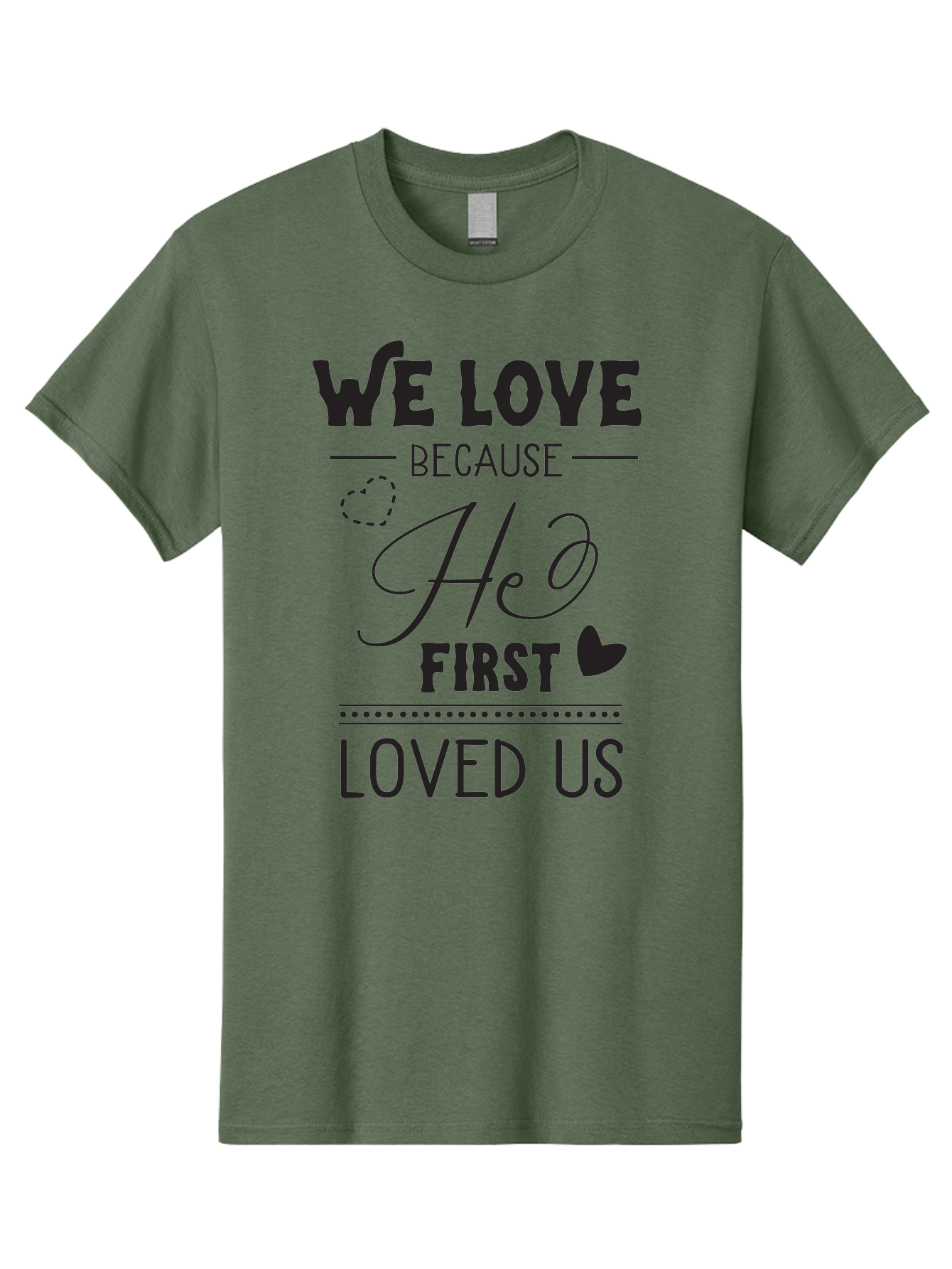 We-Love-Because-He-First-Loved-Us Men'S Graphic Tee, 100% Cotton, Comfortable Casual Summer Wear, Machine Washable, Inspirational Quote, Love Quotes, Christian Quotes, Motivational Words, Heartwarming Phrases, Faith-Based Messages, Aad292