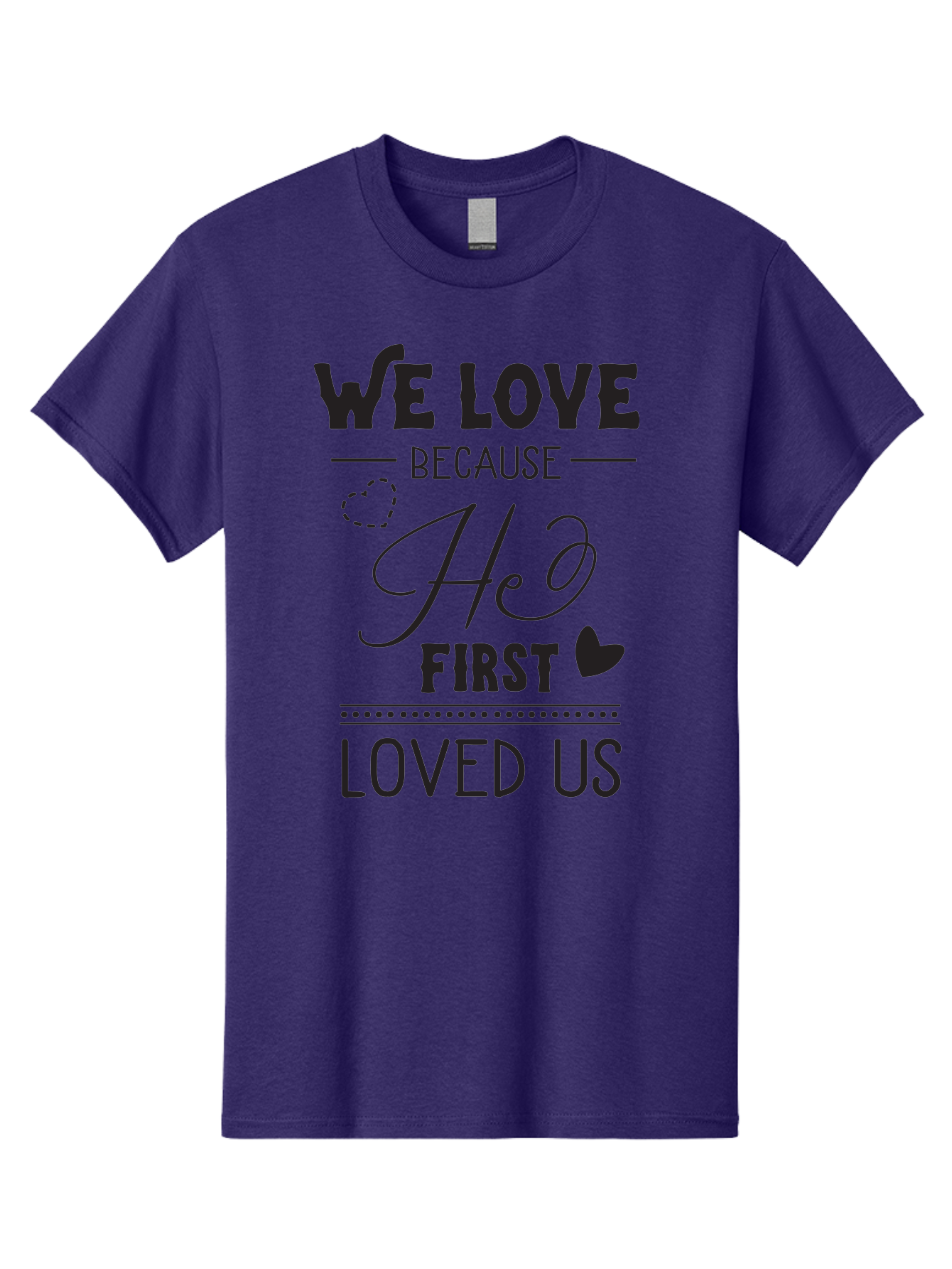 We-Love-Because-He-First-Loved-Us Men'S Graphic Tee, 100% Cotton, Comfortable Casual Summer Wear, Machine Washable, Inspirational Quote, Love Quotes, Christian Quotes, Motivational Words, Heartwarming Phrases, Faith-Based Messages, Aad292