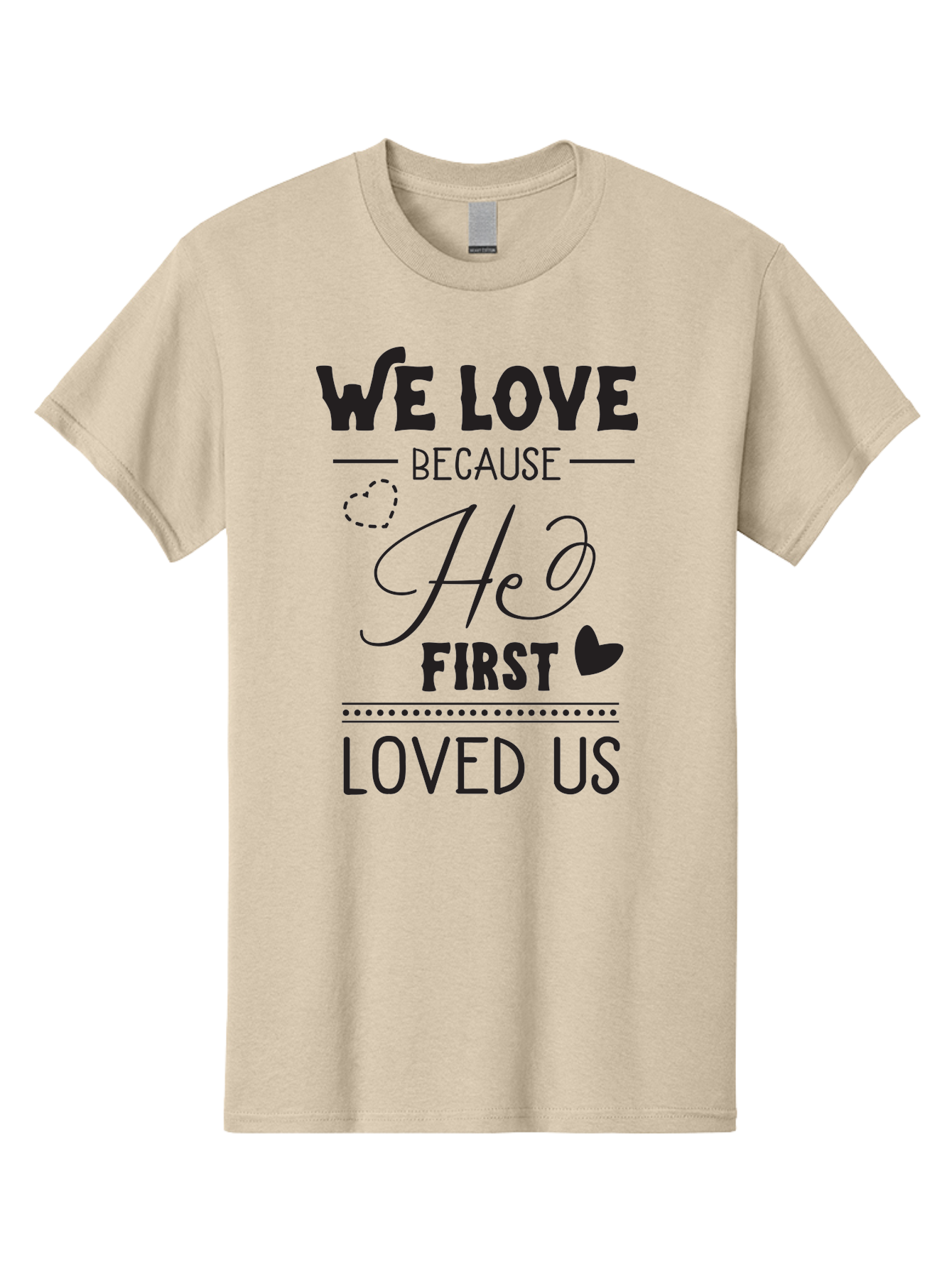 We-Love-Because-He-First-Loved-Us Men'S Graphic Tee, 100% Cotton, Comfortable Casual Summer Wear, Machine Washable, Inspirational Quote, Love Quotes, Christian Quotes, Motivational Words, Heartwarming Phrases, Faith-Based Messages, Aad292