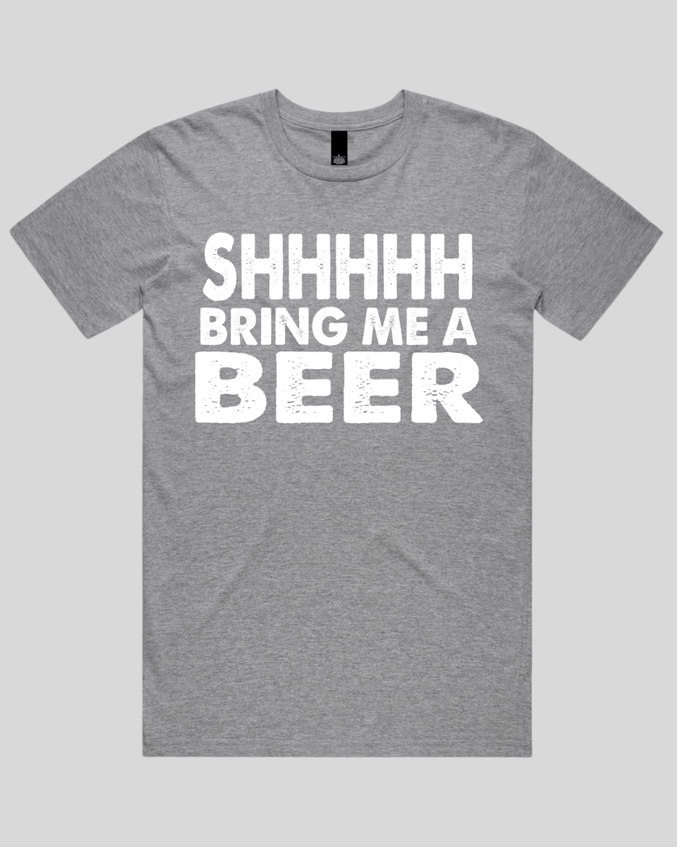 Shhhhh Bring me a Beer Men's T-Shirt