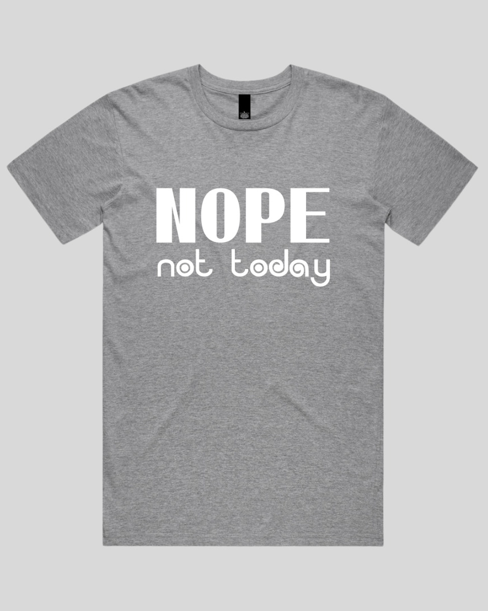 Nope Not Today Men's T-Shirt