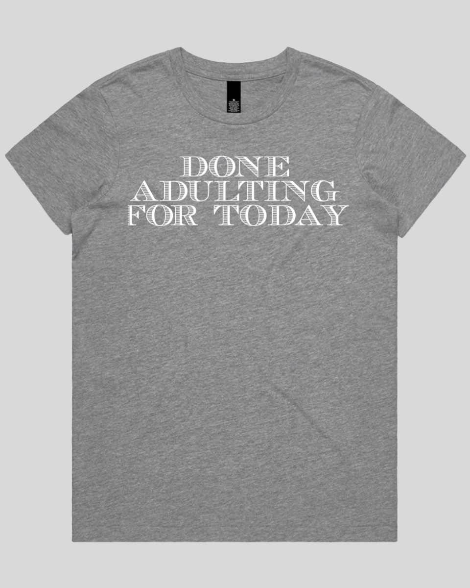 Done adulting Women's T-Shirt