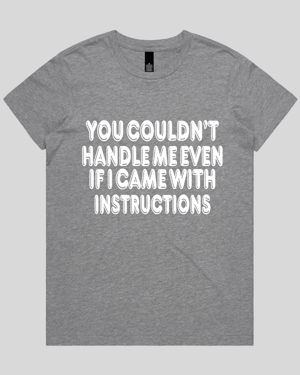 You Couldn't Handle Me Even Women's T-Shirt