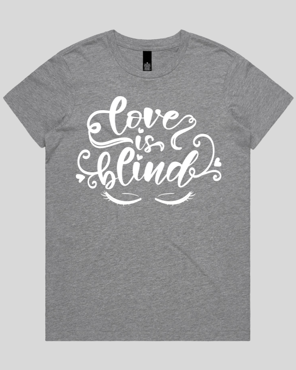 Love Is Blind Women's T-Shirt