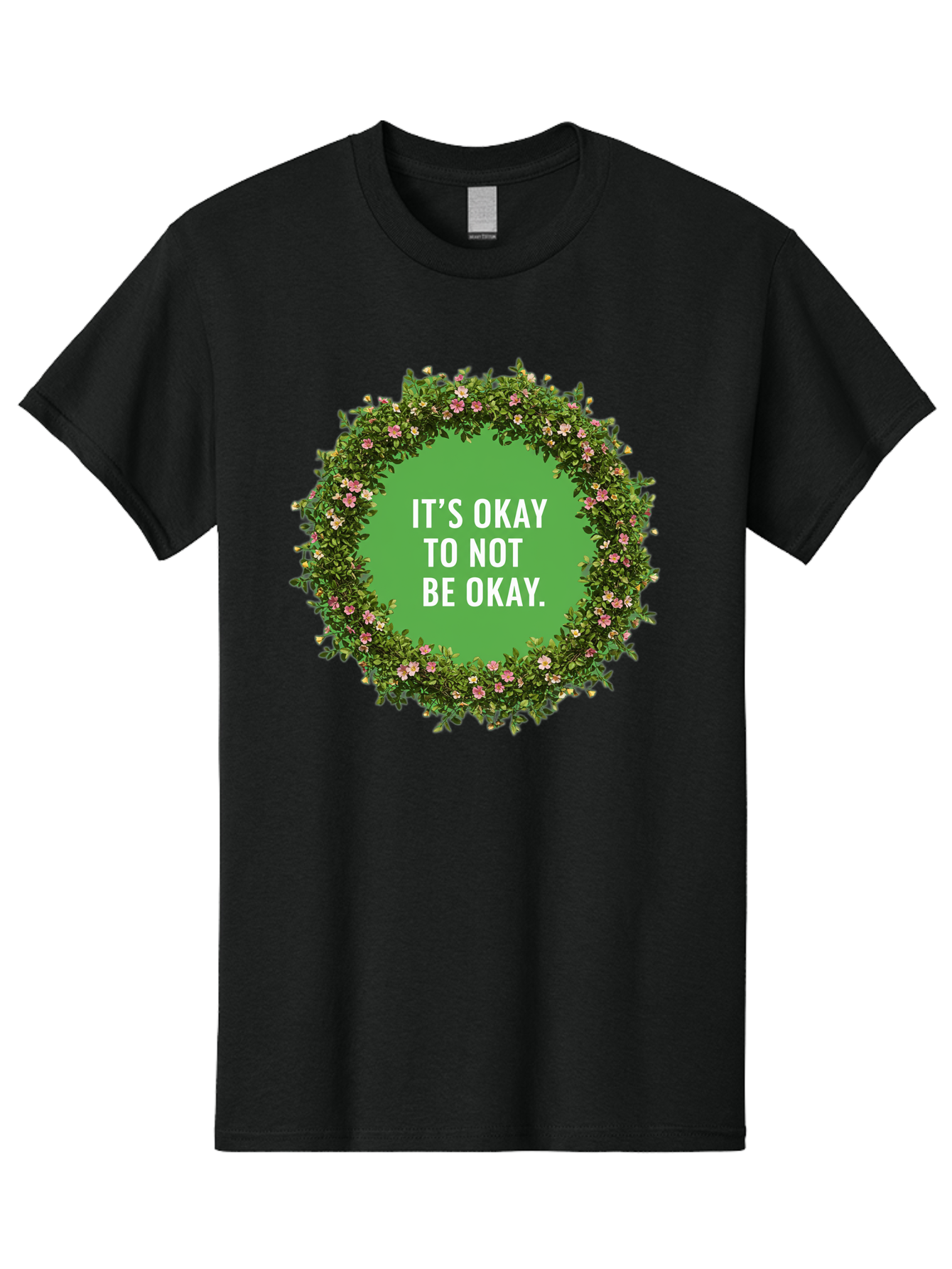 It-S-Okay-To-Not-Be-Okay-4 Men'S Graphic Tee, 100% Cotton, Comfortable Casual Summer Wear, Machine Washable, Mental Health Awareness, Positive Affirmation, Self Care, Emotional Support, Floral Wreath, Motivational Quote, Wellness, Self Love, Bae053