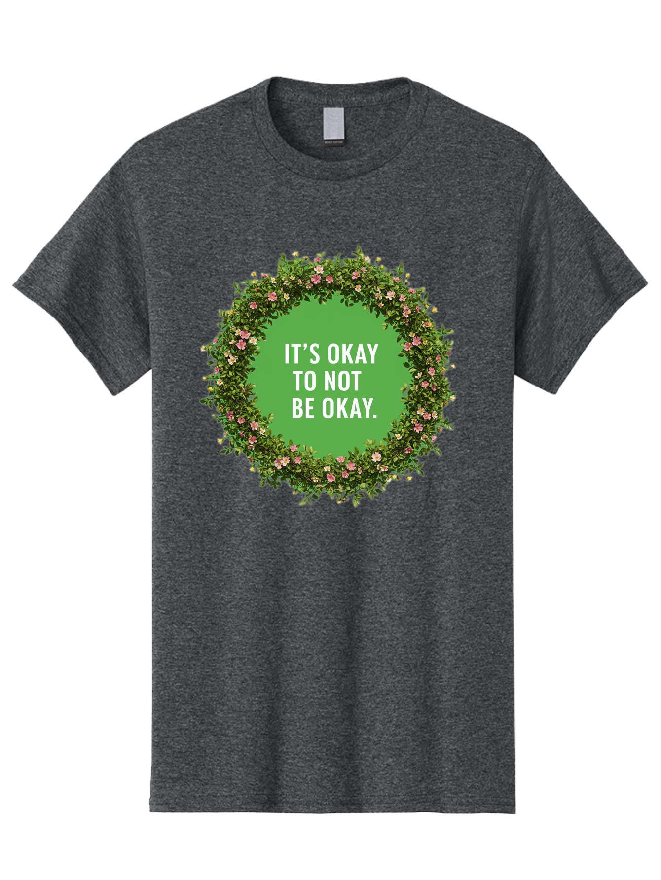 It-S-Okay-To-Not-Be-Okay-4 Men'S Graphic Tee, 100% Cotton, Comfortable Casual Summer Wear, Machine Washable, Mental Health Awareness, Positive Affirmation, Self Care, Emotional Support, Floral Wreath, Motivational Quote, Wellness, Self Love, Bae053