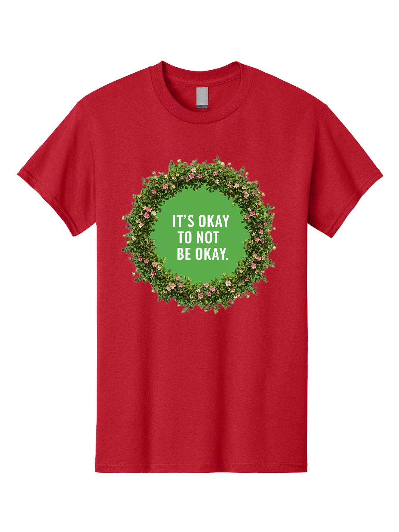 It-S-Okay-To-Not-Be-Okay-4 Men'S Graphic Tee, 100% Cotton, Comfortable Casual Summer Wear, Machine Washable, Mental Health Awareness, Positive Affirmation, Self Care, Emotional Support, Floral Wreath, Motivational Quote, Wellness, Self Love, Bae053
