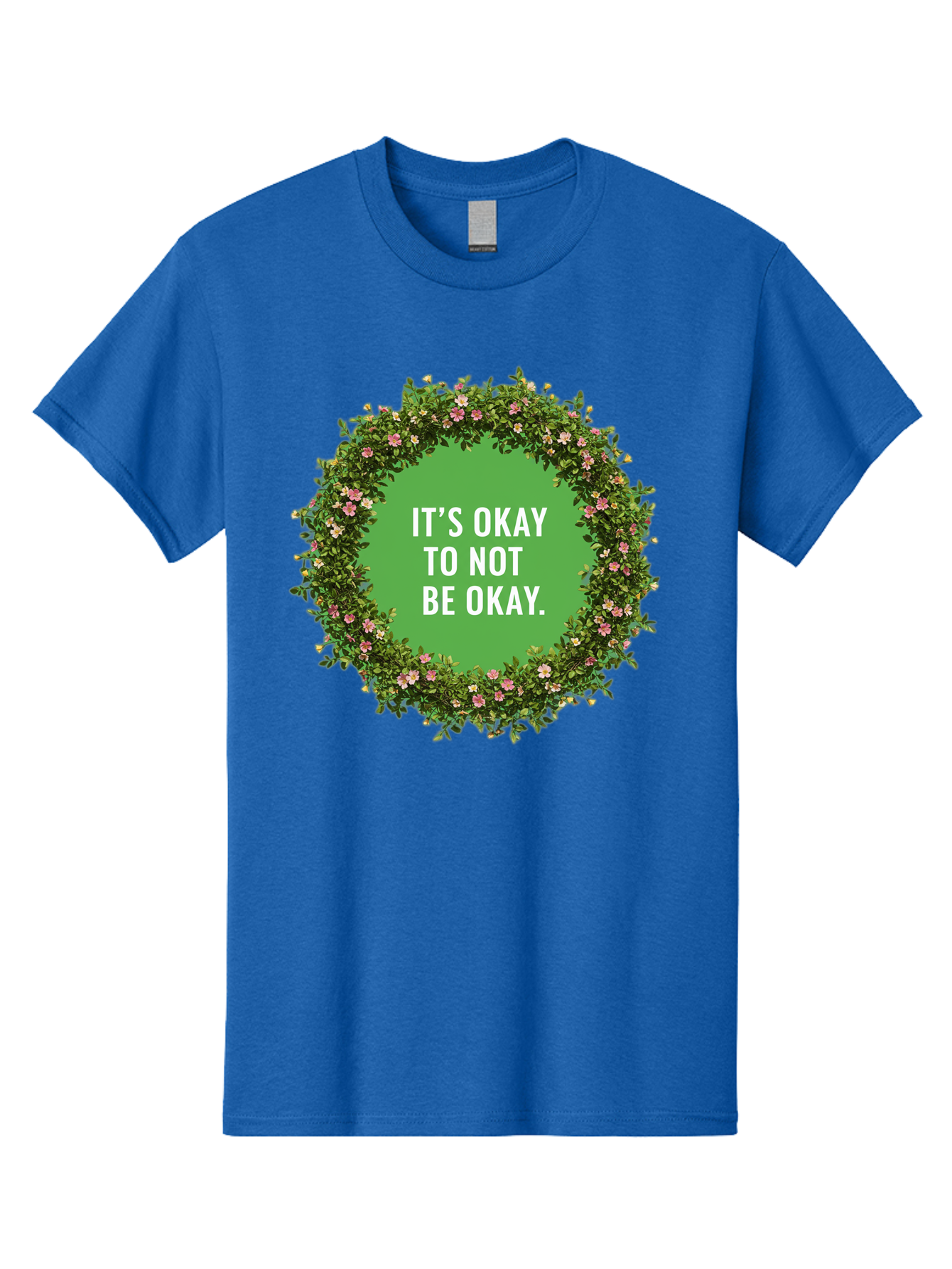 It-S-Okay-To-Not-Be-Okay-4 Men'S Graphic Tee, 100% Cotton, Comfortable Casual Summer Wear, Machine Washable, Mental Health Awareness, Positive Affirmation, Self Care, Emotional Support, Floral Wreath, Motivational Quote, Wellness, Self Love, Bae053