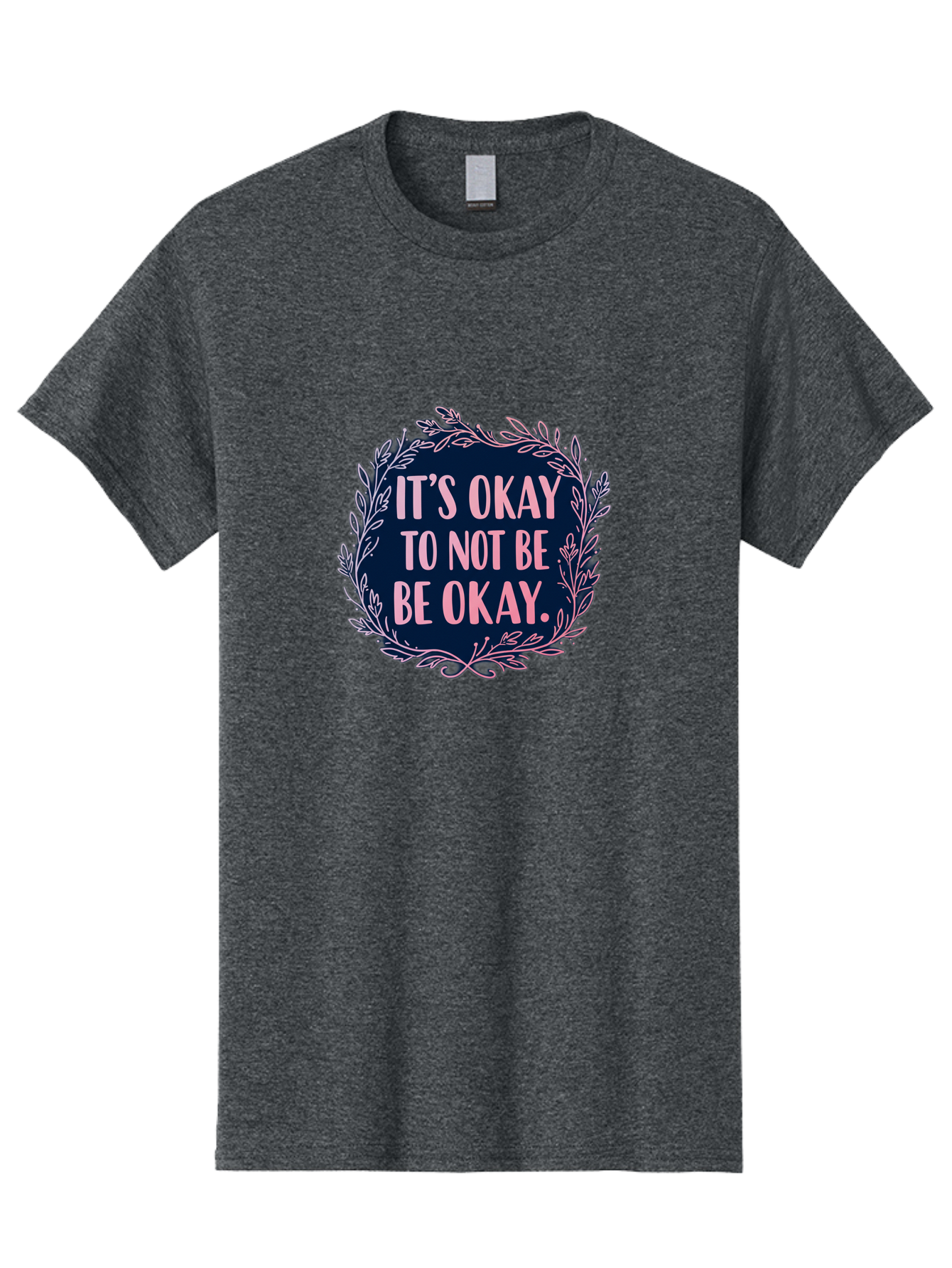 It-S-Okay-To-Not-Be-Okay Men'S Graphic Tee, 100% Cotton, Comfortable Casual Summer Wear, Machine Washable, Mental Health Awareness, Motivational Quote, Self Care, Positive Affirmation, Emotional Wellness, Inspirational Message, Pink Font, Bae055