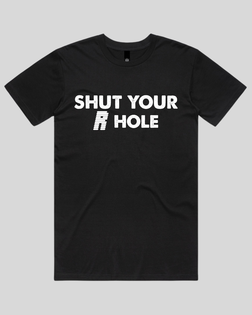 Shut Your R Hole Men's T-Shirt