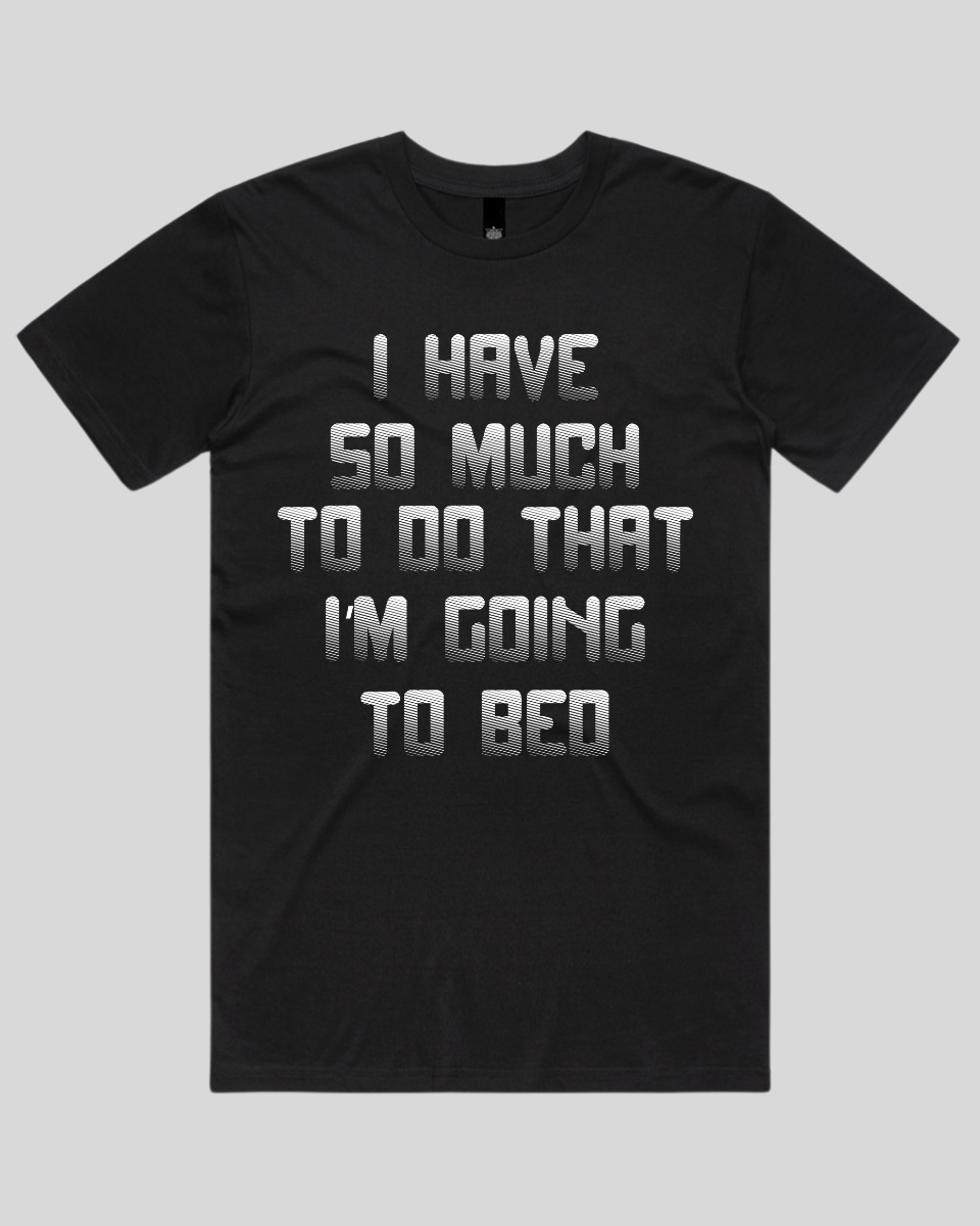I have so much to do that Men's T-Shirt