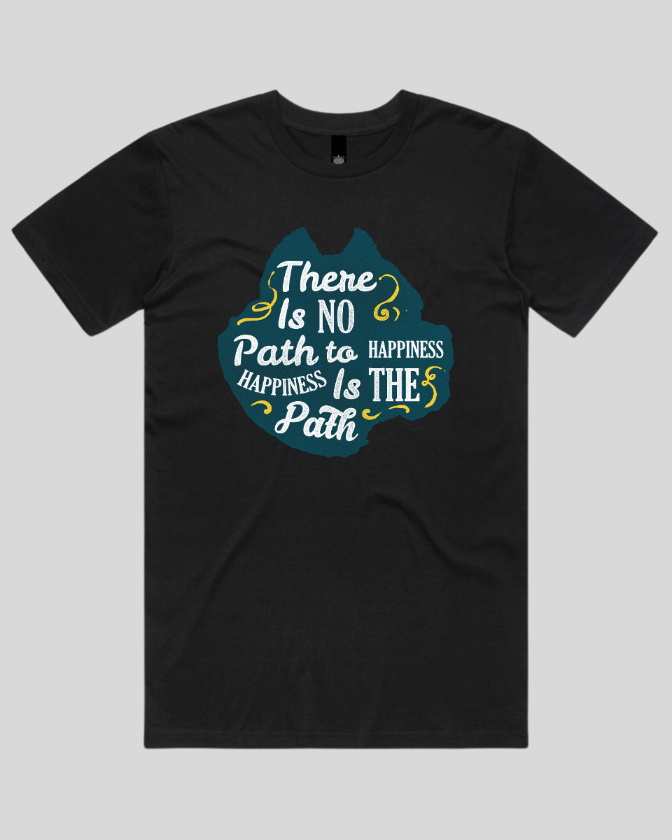 There Is No Path To Happiness Men's T-Shirt