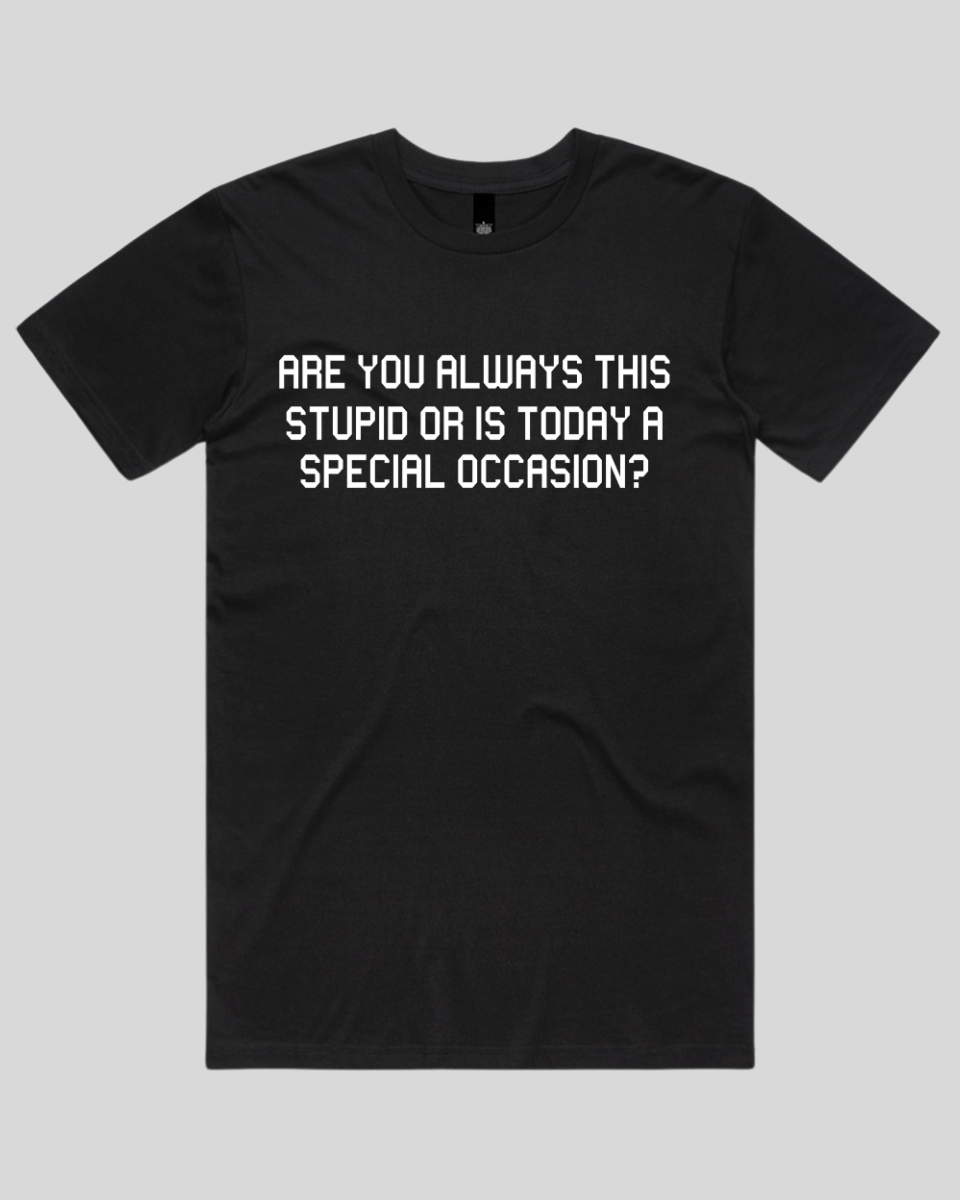 Are you always this stupid Men's T-Shirt