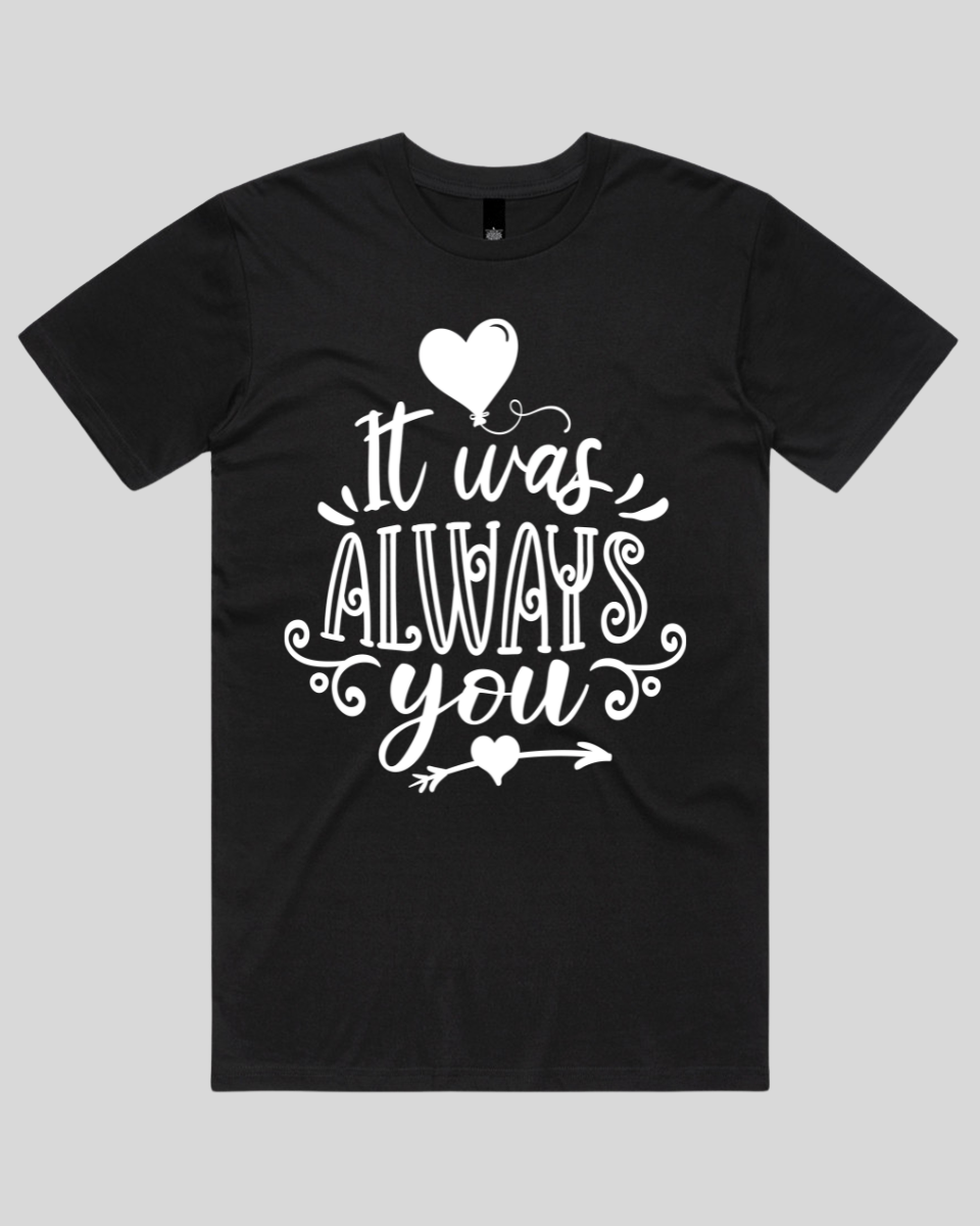 It Was Always You Women's T-Shirt
