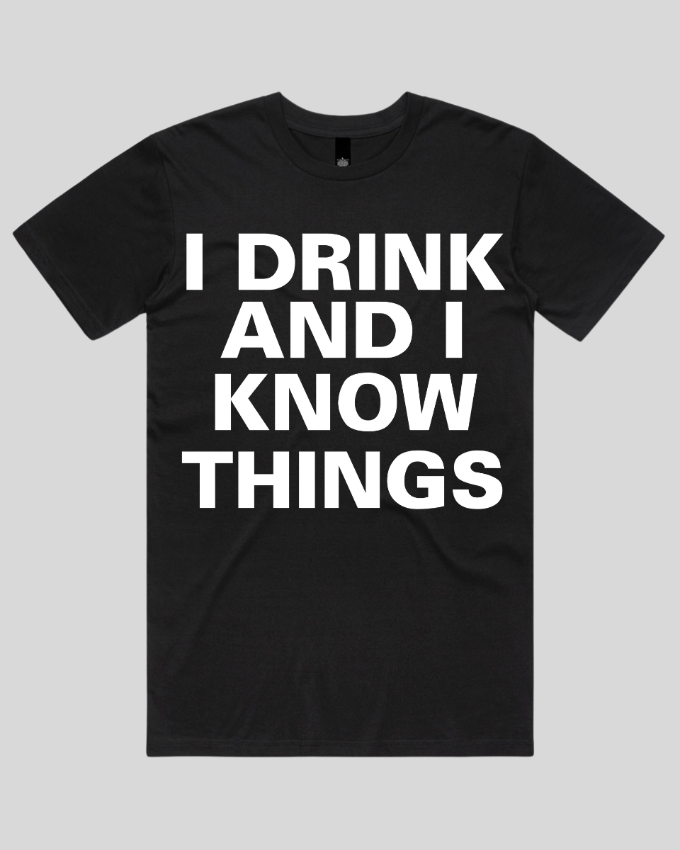 I drink and I know Things Women's T-Shirt