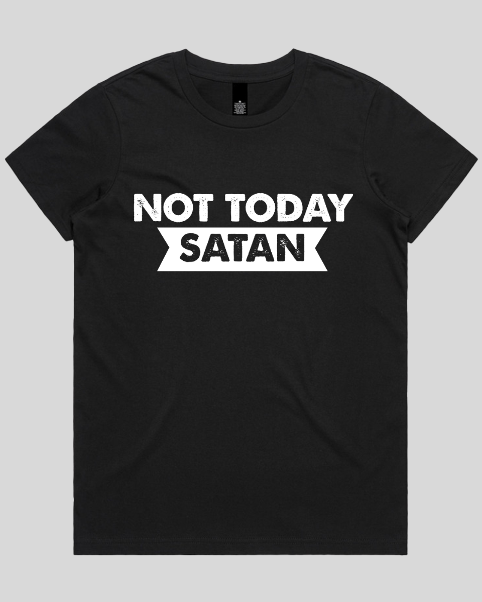 Not Today Satan Women's T-Shirt
