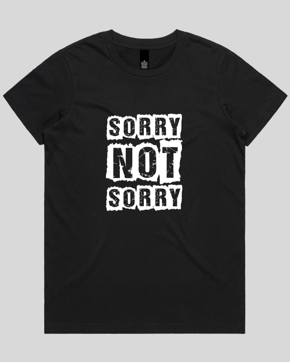 Sorry not Sorry Women's T-Shirt