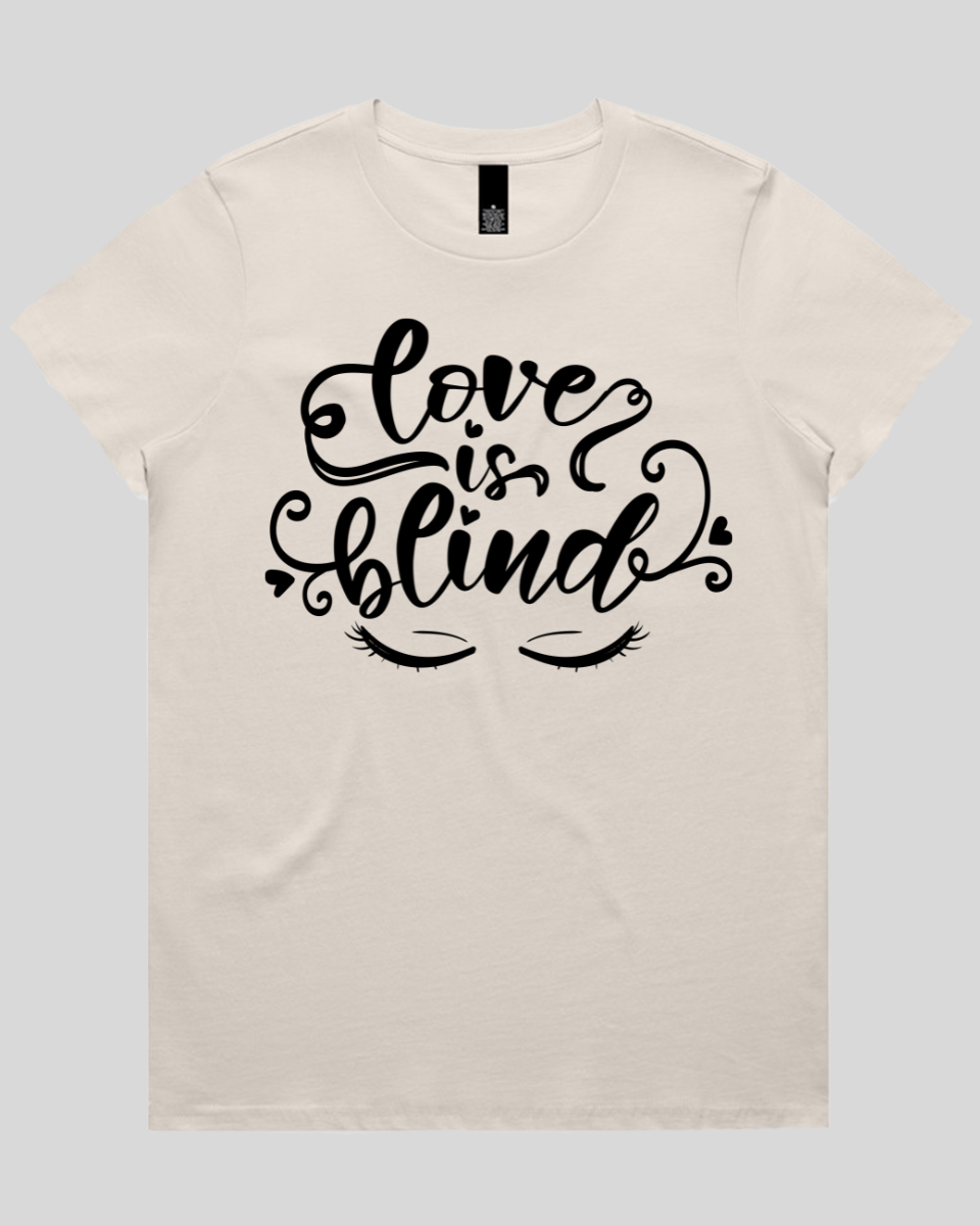 Love Is Blind Women's T-Shirt