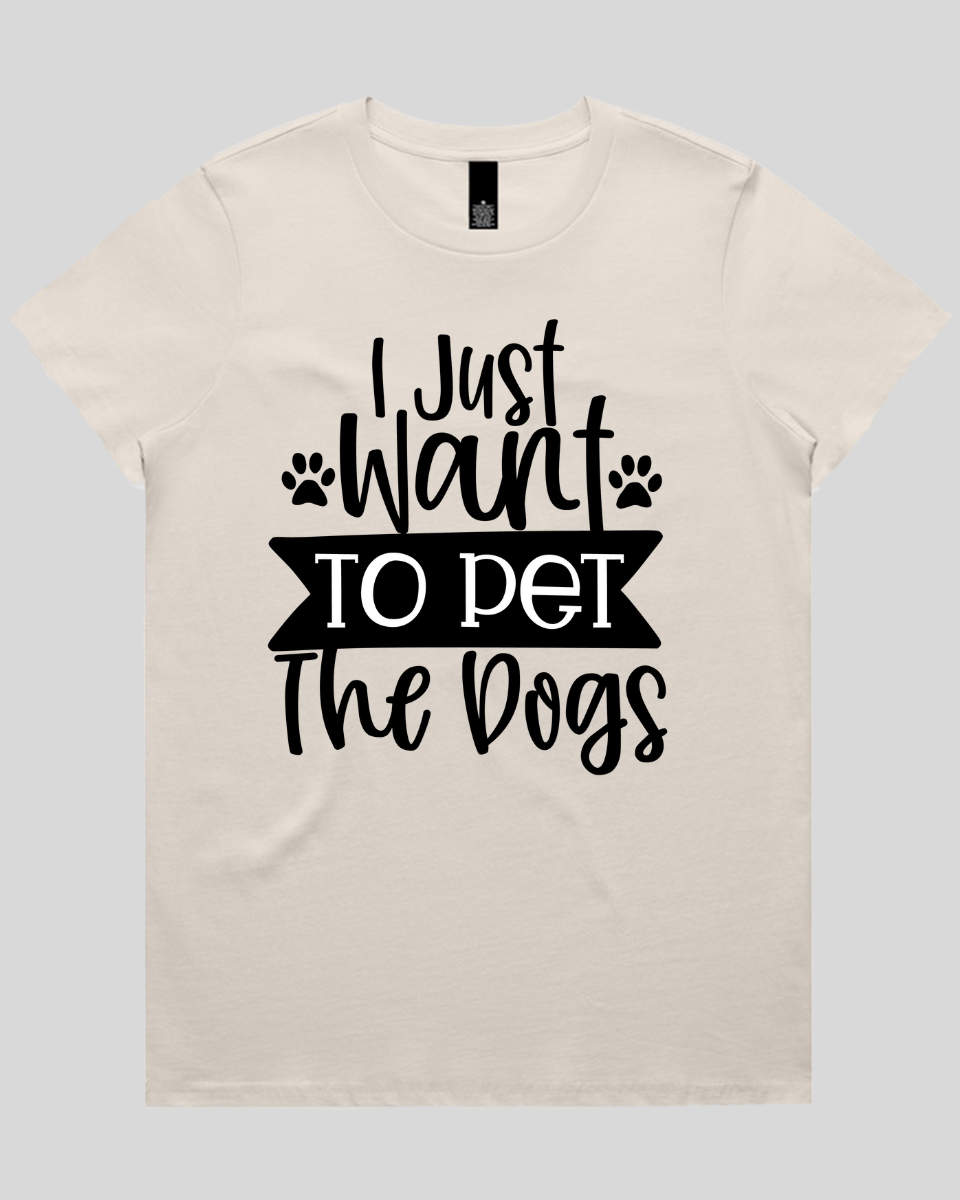 I Just Want To Pet The dogs Women's T-Shirt