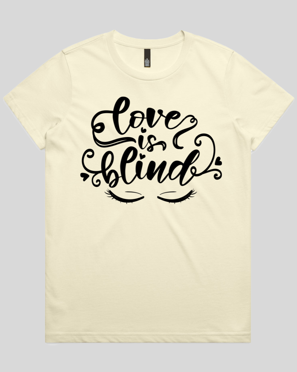 Love Is Blind Women's T-Shirt