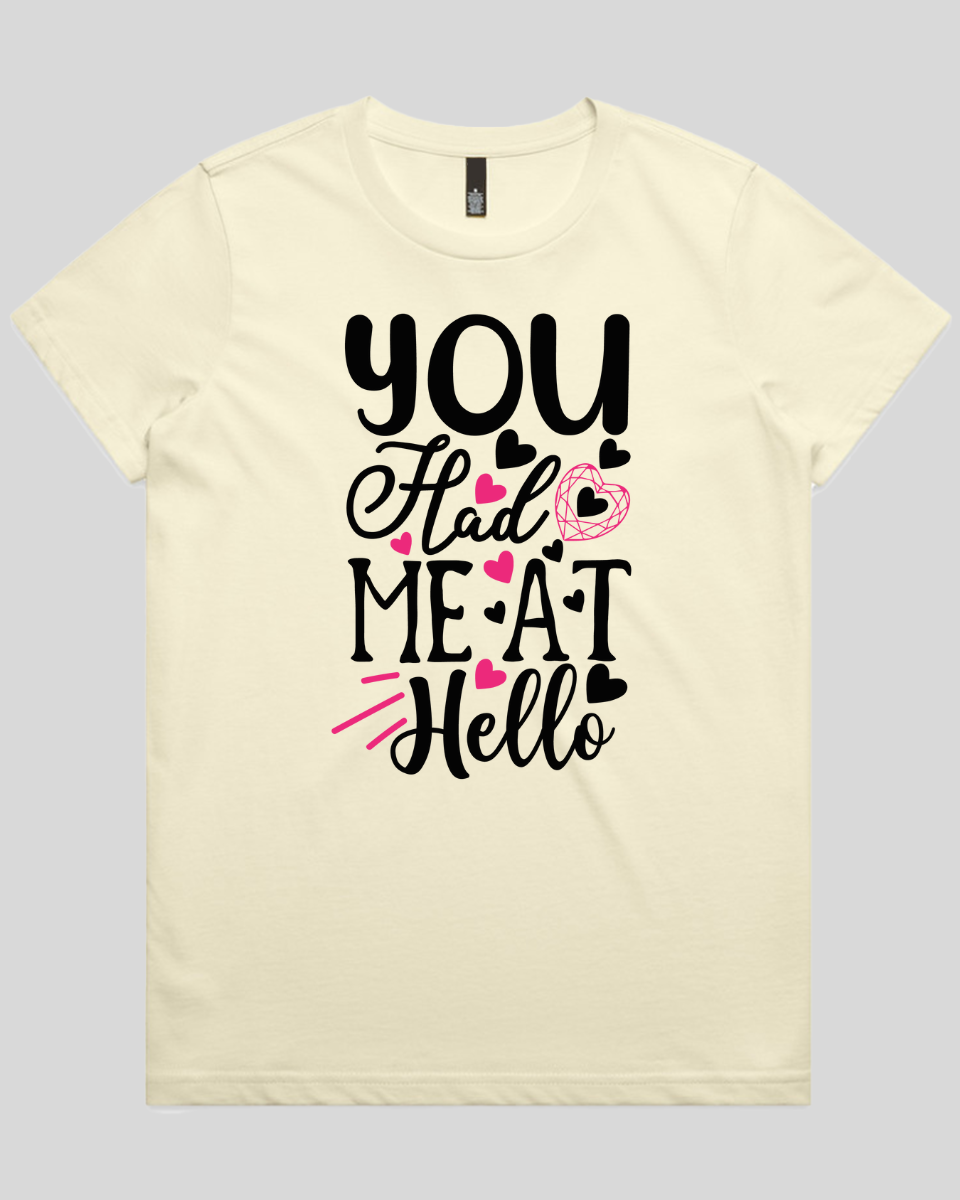 You Had Me At Hello Women's T-Shirt