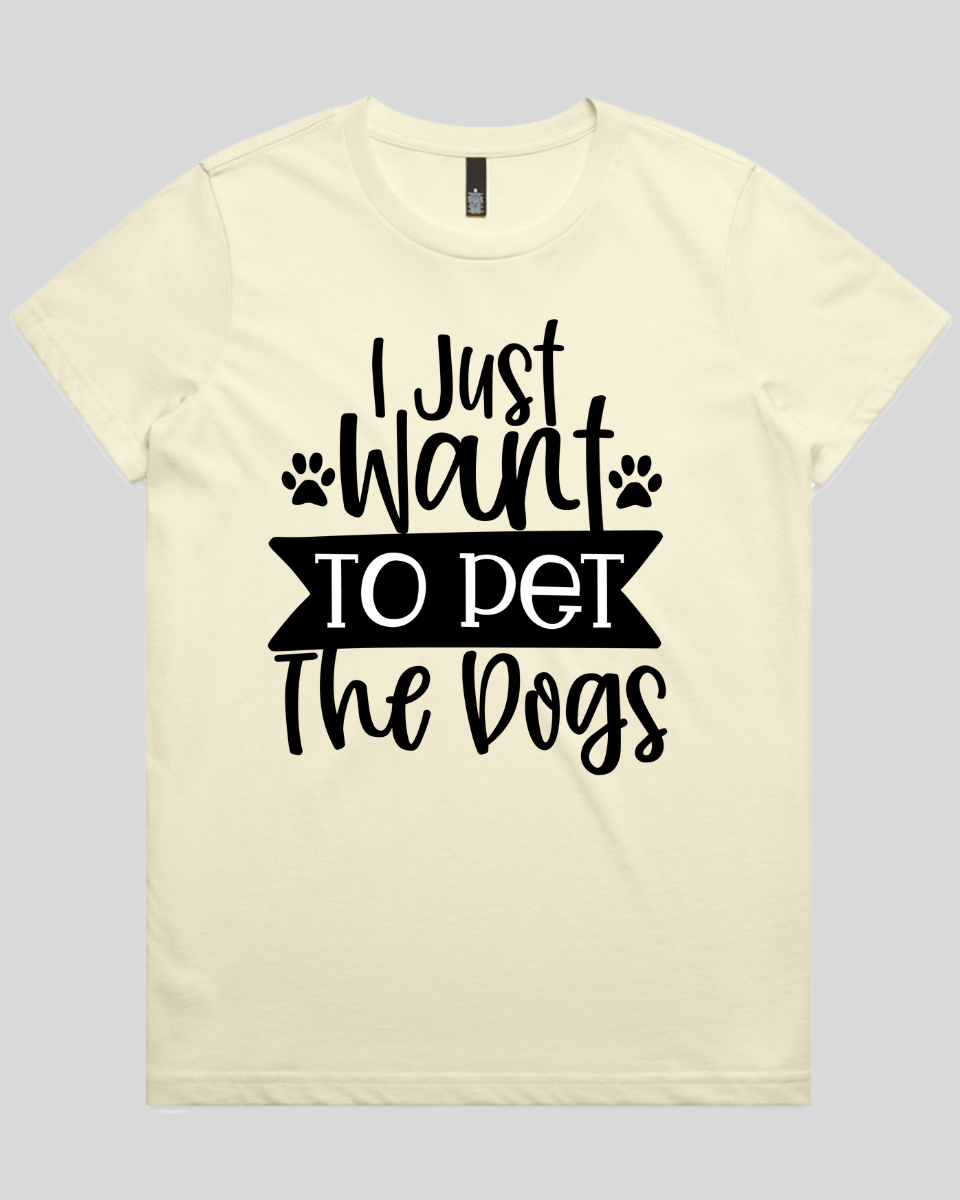 I Just Want To Pet The dogs Women's T-Shirt