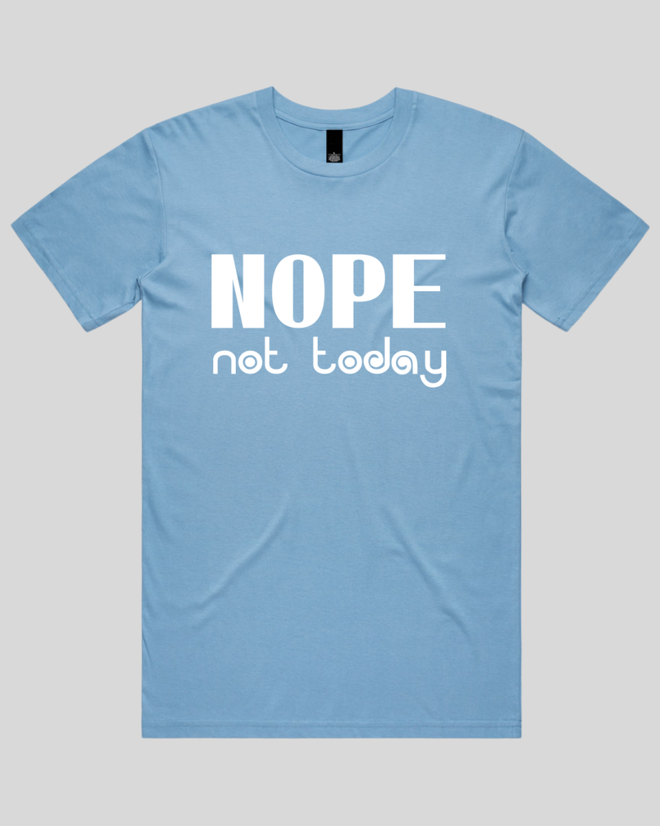 Nope Not Today Men's T-Shirt