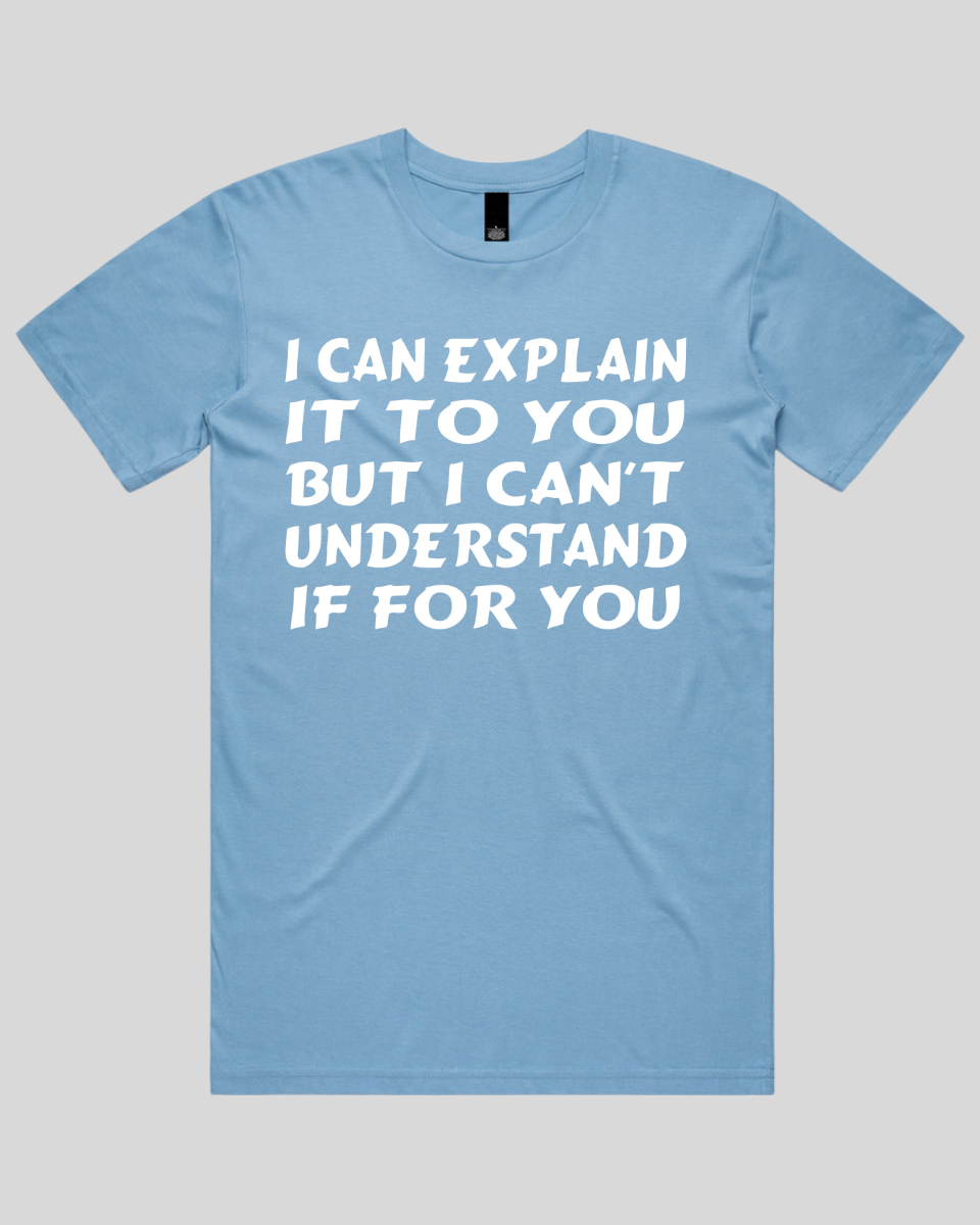 i can explain it to you Men's T-Shirt