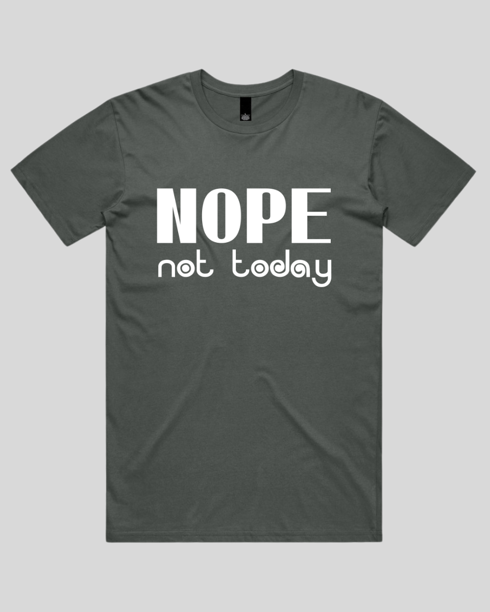 Nope Not Today Men's T-Shirt