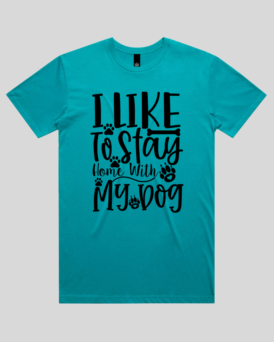 I Like To Stay Home With My Dog Men's T-Shirt