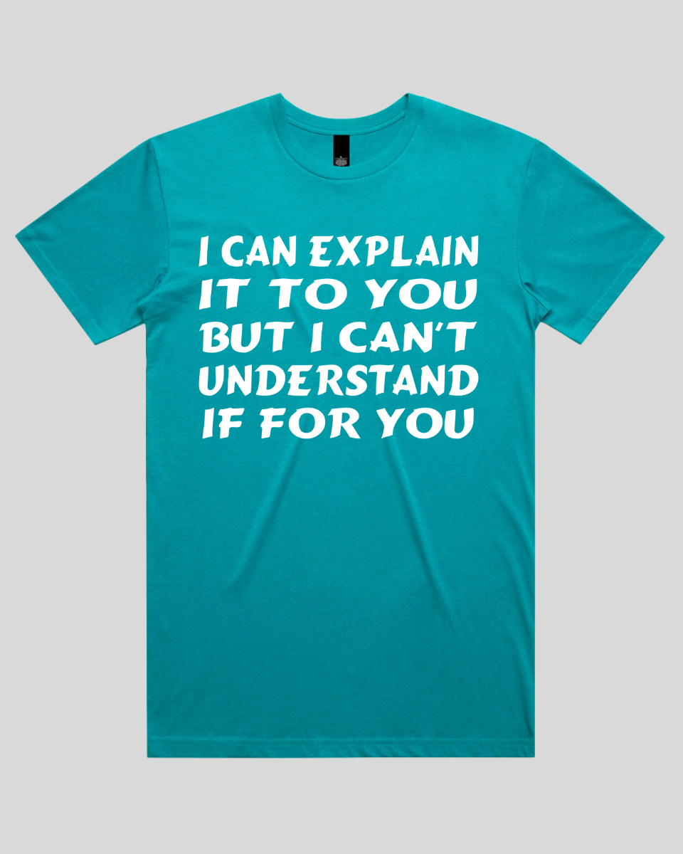i can explain it to you Men's T-Shirt