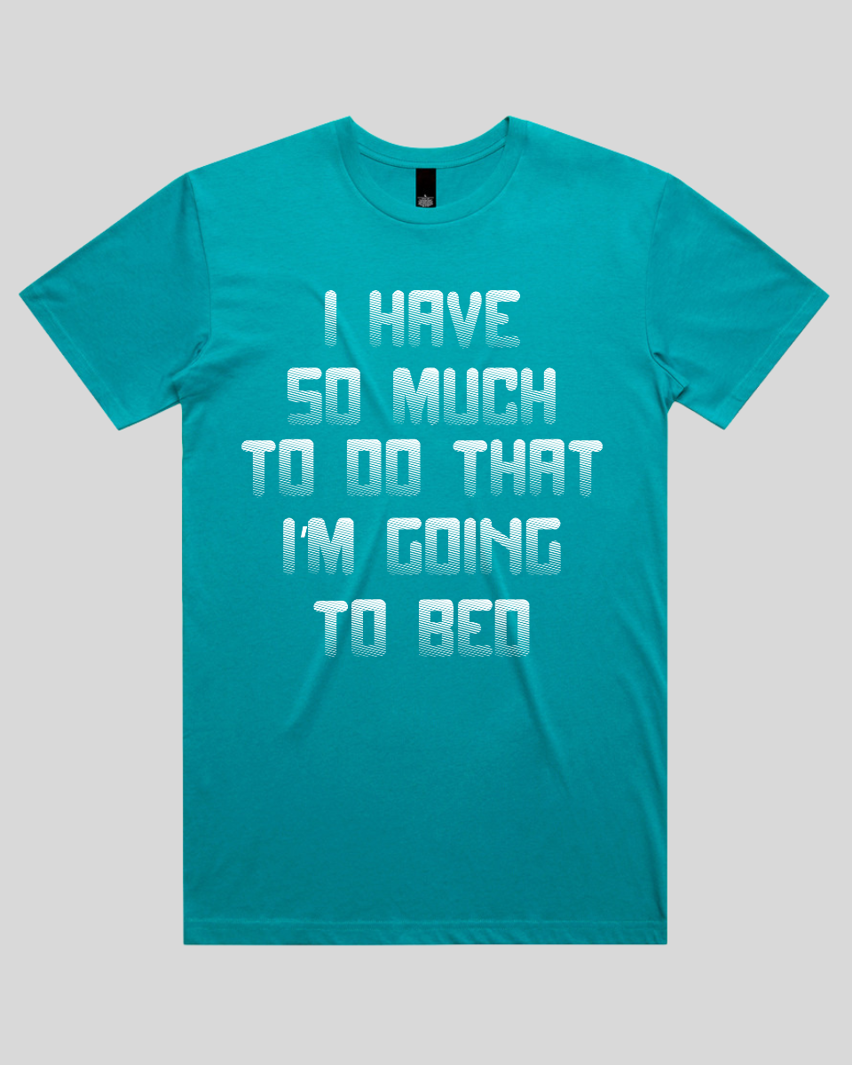 I have so much to do that Men's T-Shirt