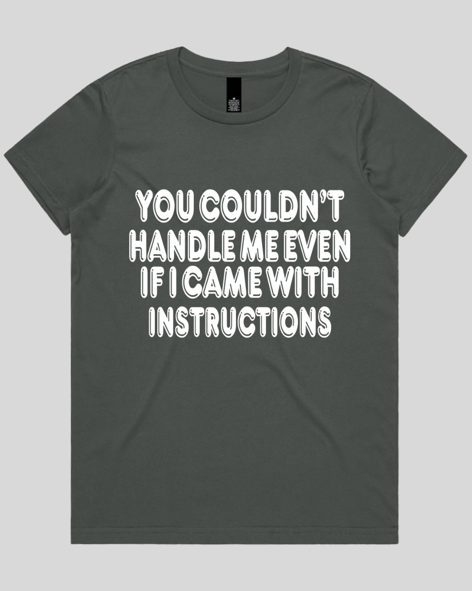 You Couldn't Handle Me Even Women's T-Shirt